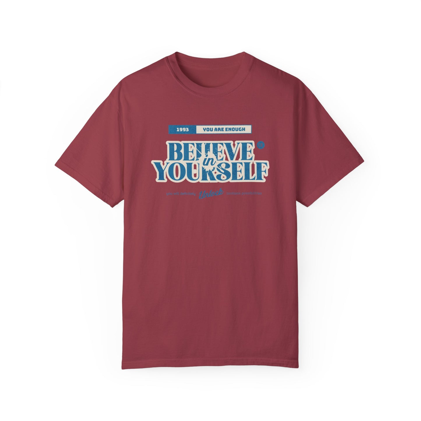 Believe in Yourself - Comfort Colors T-shirt - Deki's Variety Store