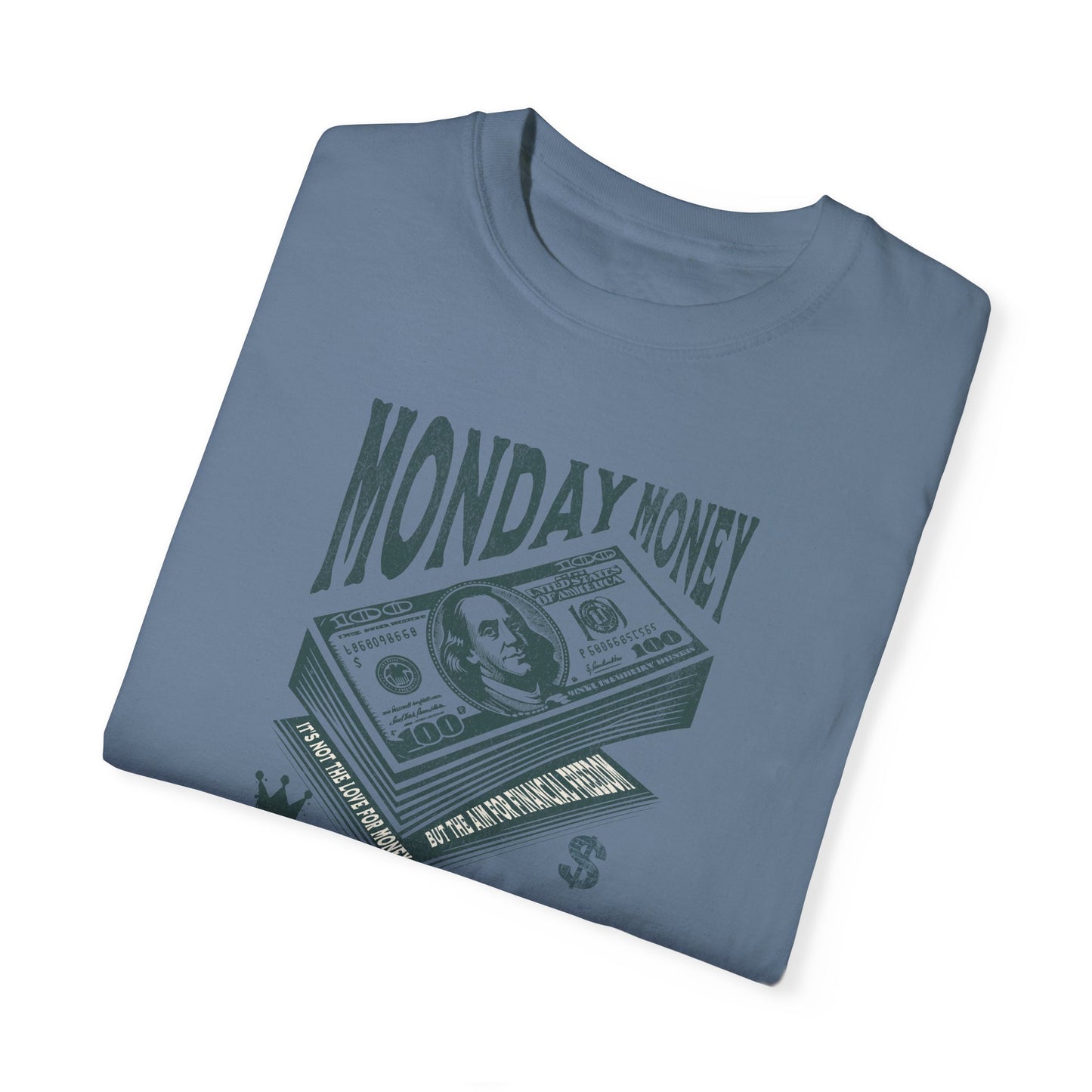 Monday Money - Aim for Financial Freedom - The Benjamin Comfort Colors T-shirt - Deki's Variety Store