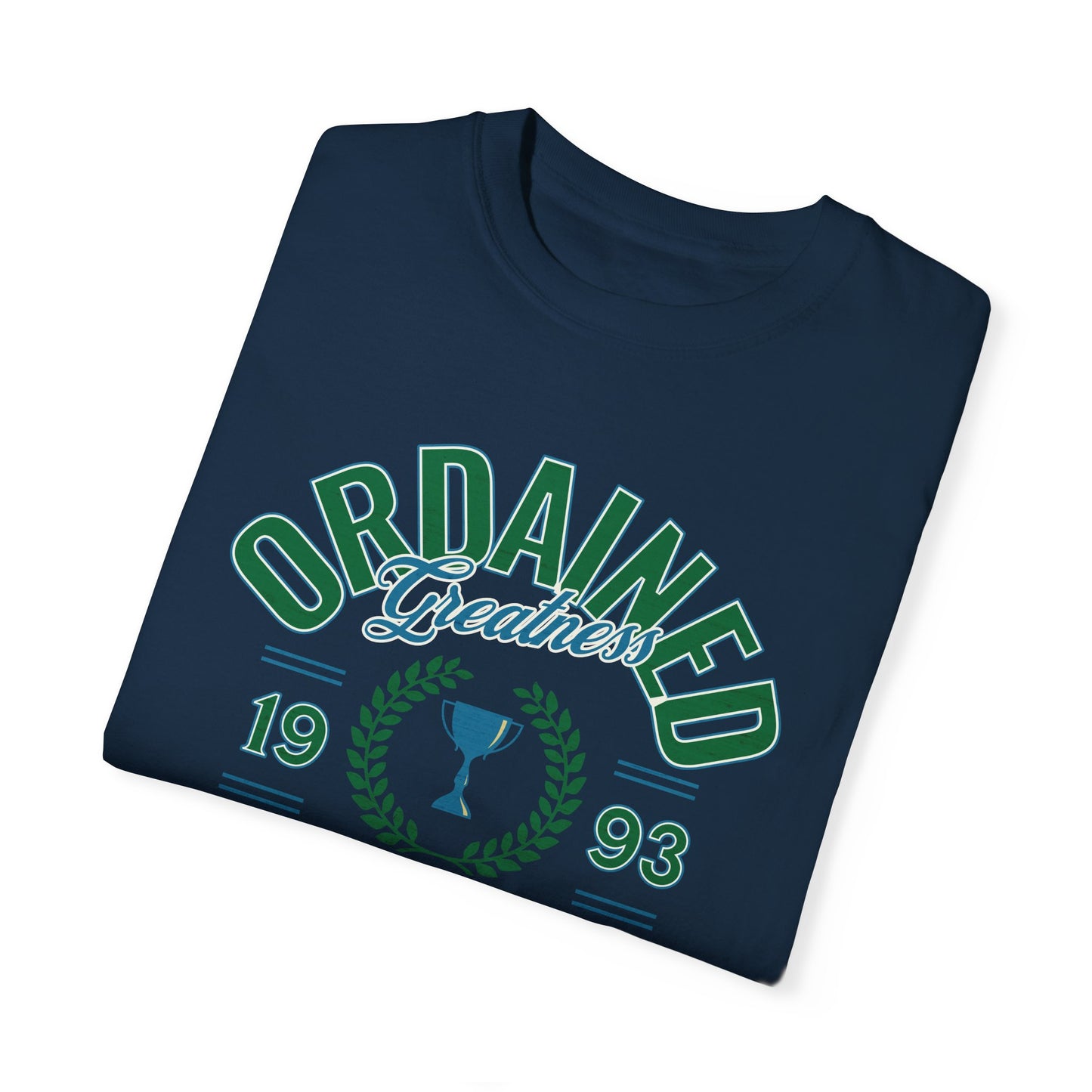 Ordained Greatness Comfort Colors T-shirt - Deki's Variety Store