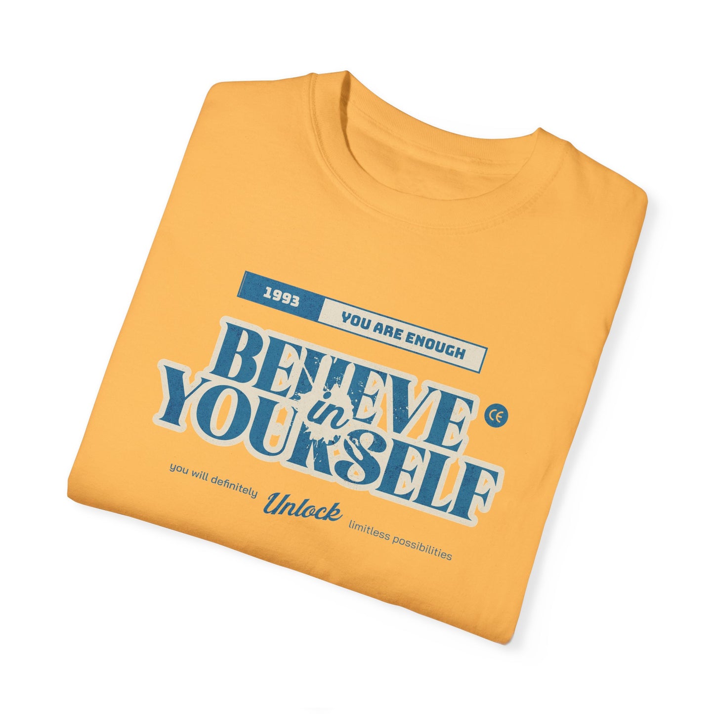 Believe in Yourself - Comfort Colors T-shirt - Deki's Variety Store