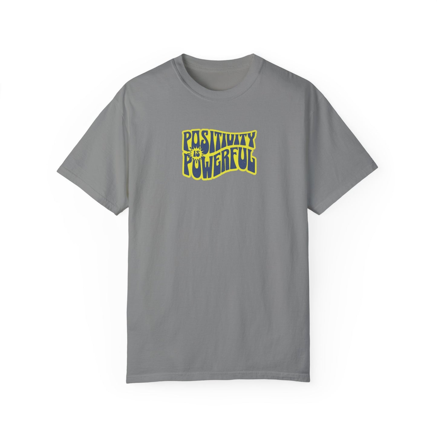 Positivity is Powerful Comfort Colors T-shirt - Deki's Variety Store