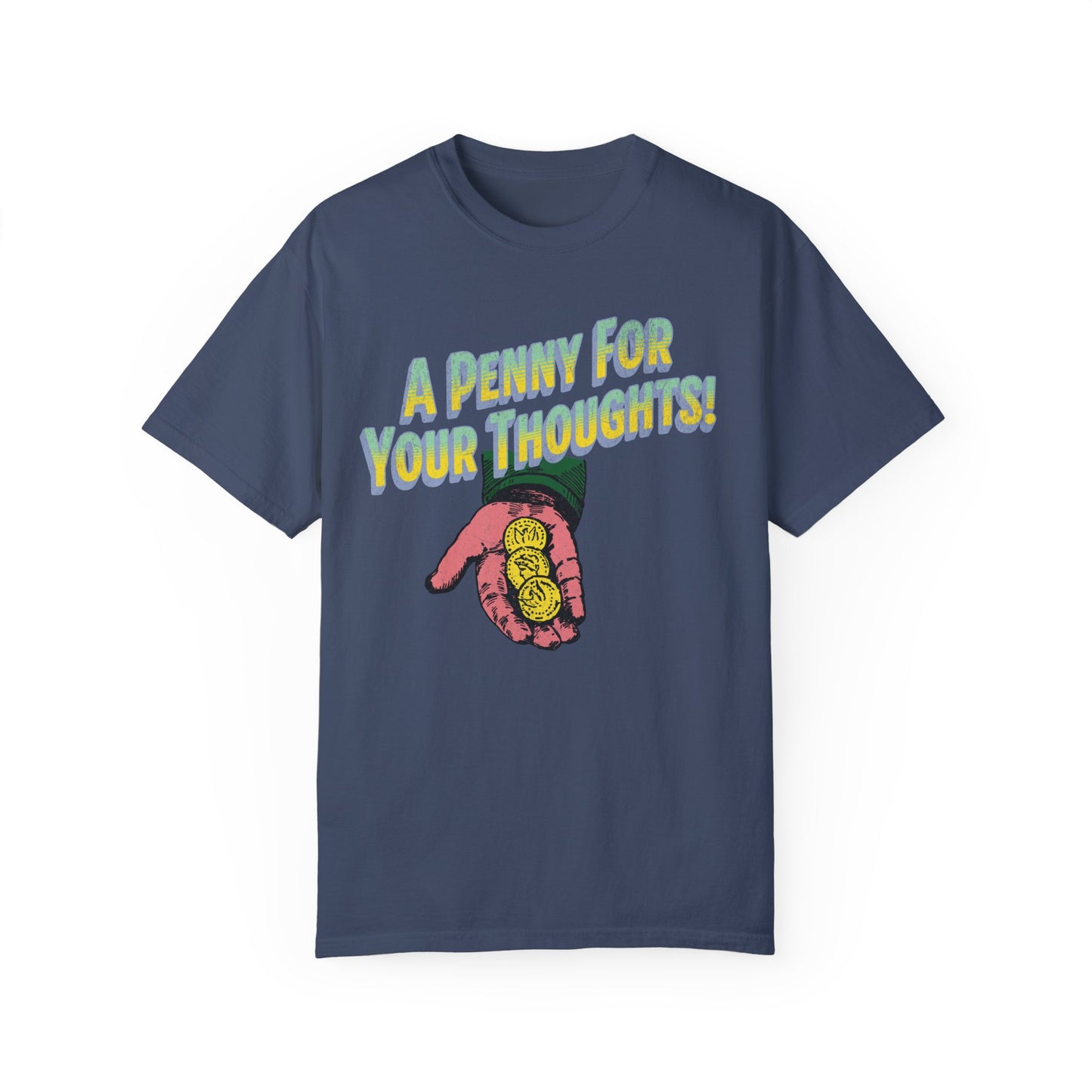 Penny for Your Thoughts t-shirt - Comfort Colors Garment-Dyed T-shirt - Deki's Variety Store