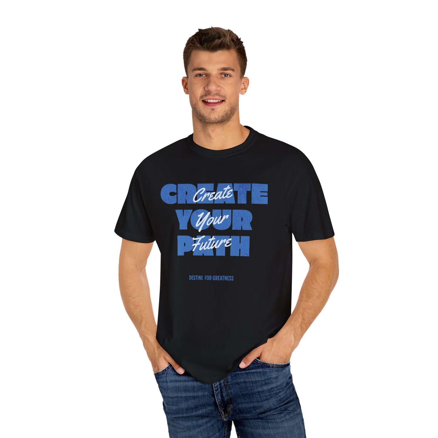 Create Your Path, Create Your Future Motivational T-shirt Comfort Colors - Deki's Variety Store