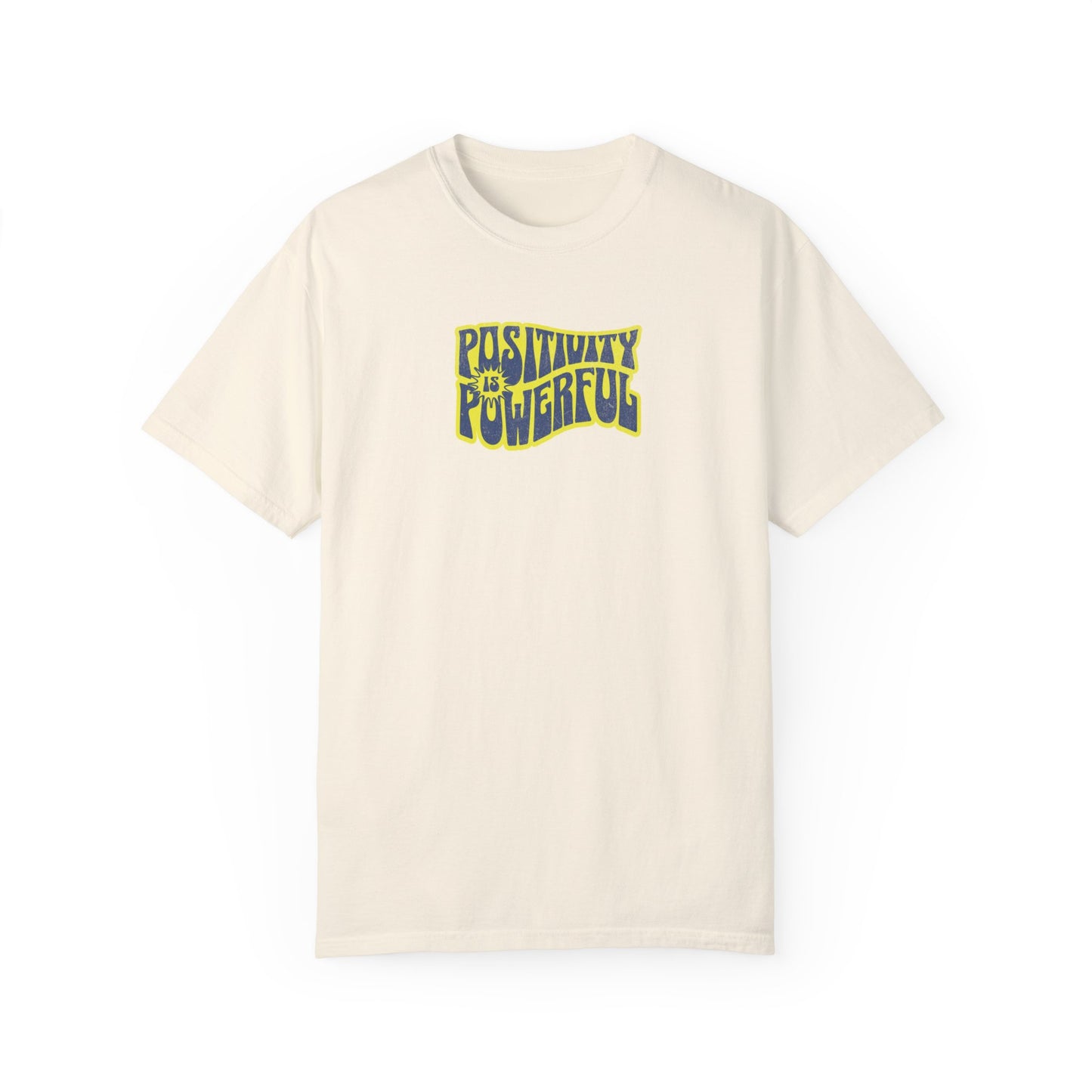 Positivity is Powerful Comfort Colors T-shirt - Deki's Variety Store
