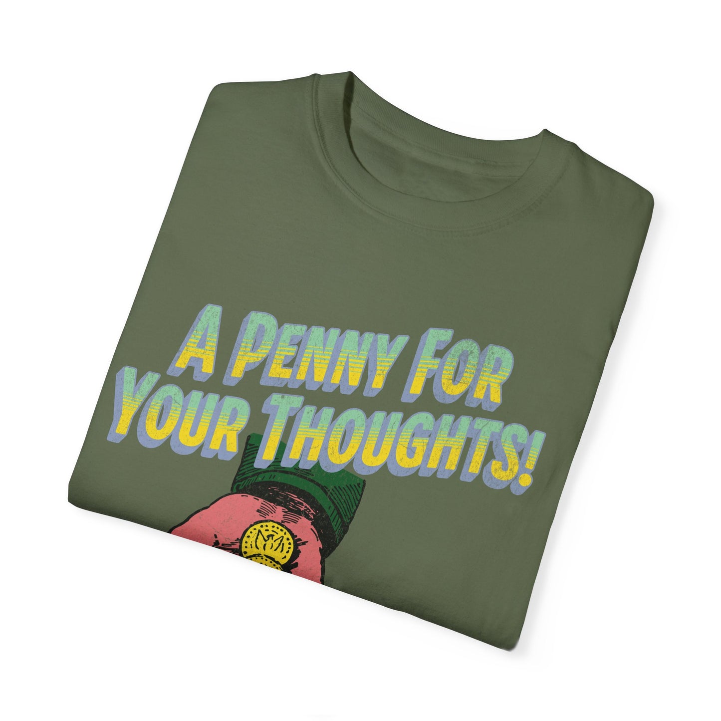 Penny for Your Thoughts t-shirt - Comfort Colors Garment-Dyed T-shirt - Deki's Variety Store