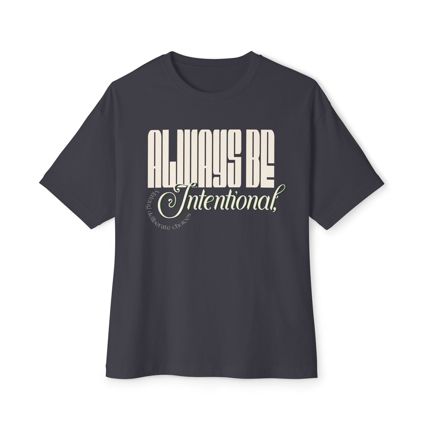 Always Be Intentional Oversized Boxy T-shirt - Deki's Variety Store