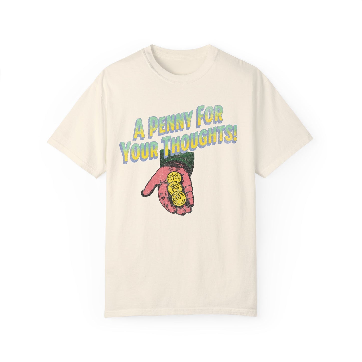 Penny for Your Thoughts t-shirt - Comfort Colors Garment-Dyed T-shirt - Deki's Variety Store