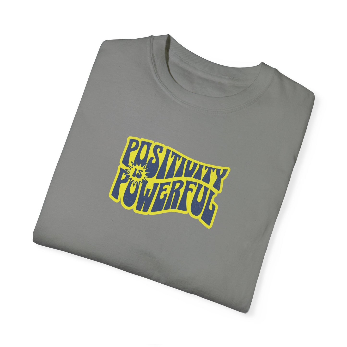 Positivity is Powerful Comfort Colors T-shirt - Deki's Variety Store