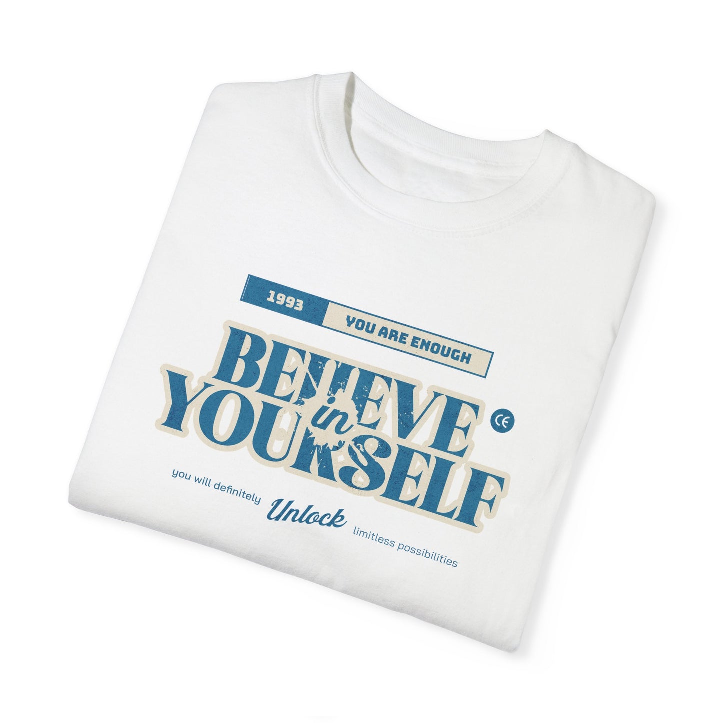 Believe in Yourself - Comfort Colors T-shirt - Deki's Variety Store