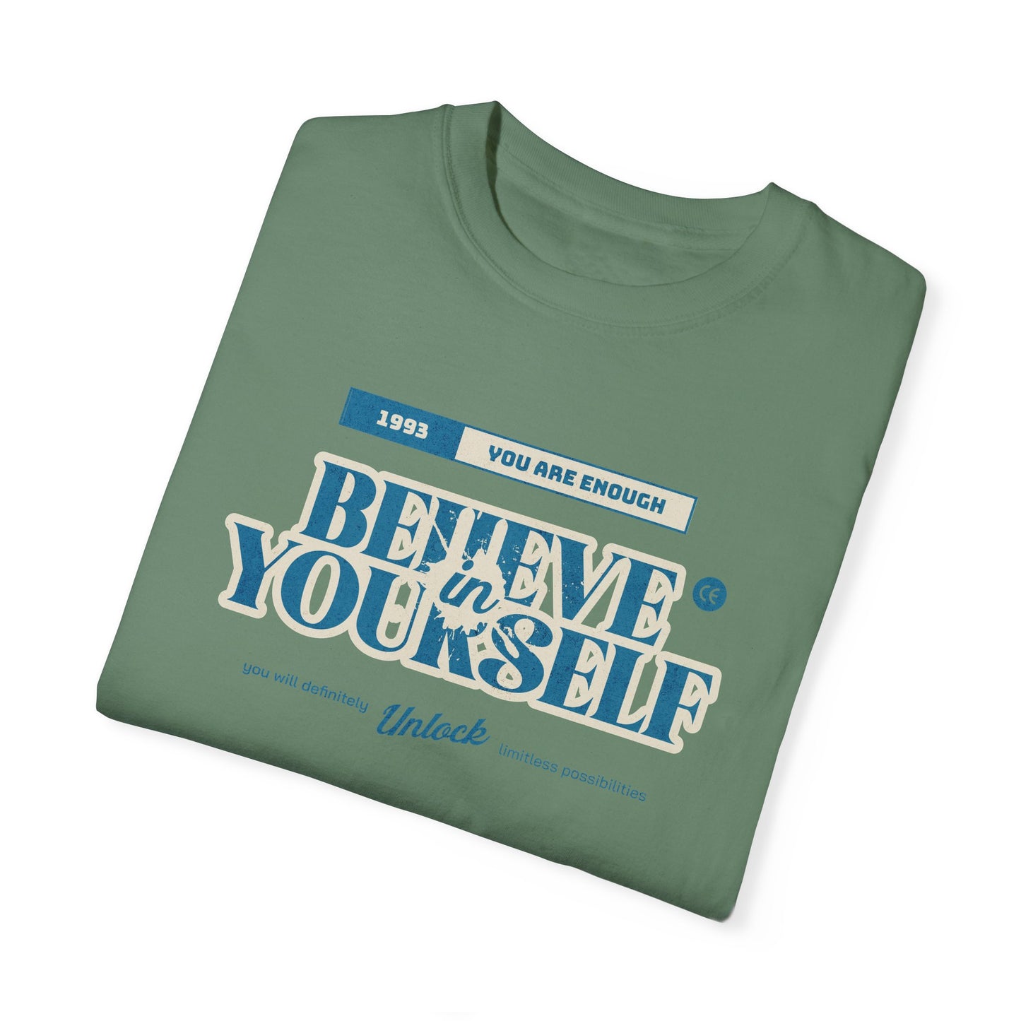 Believe in Yourself - Comfort Colors T-shirt - Deki's Variety Store
