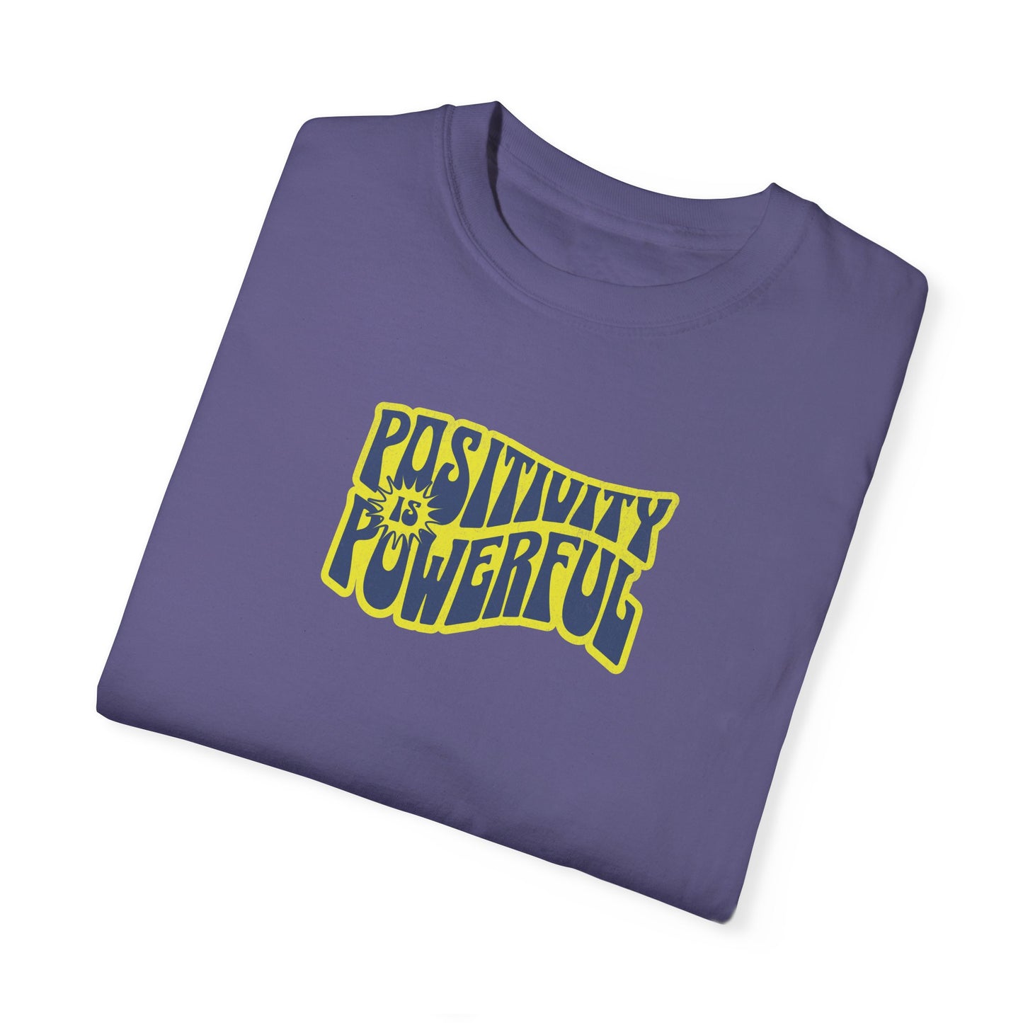 Positivity is Powerful Comfort Colors T-shirt - Deki's Variety Store