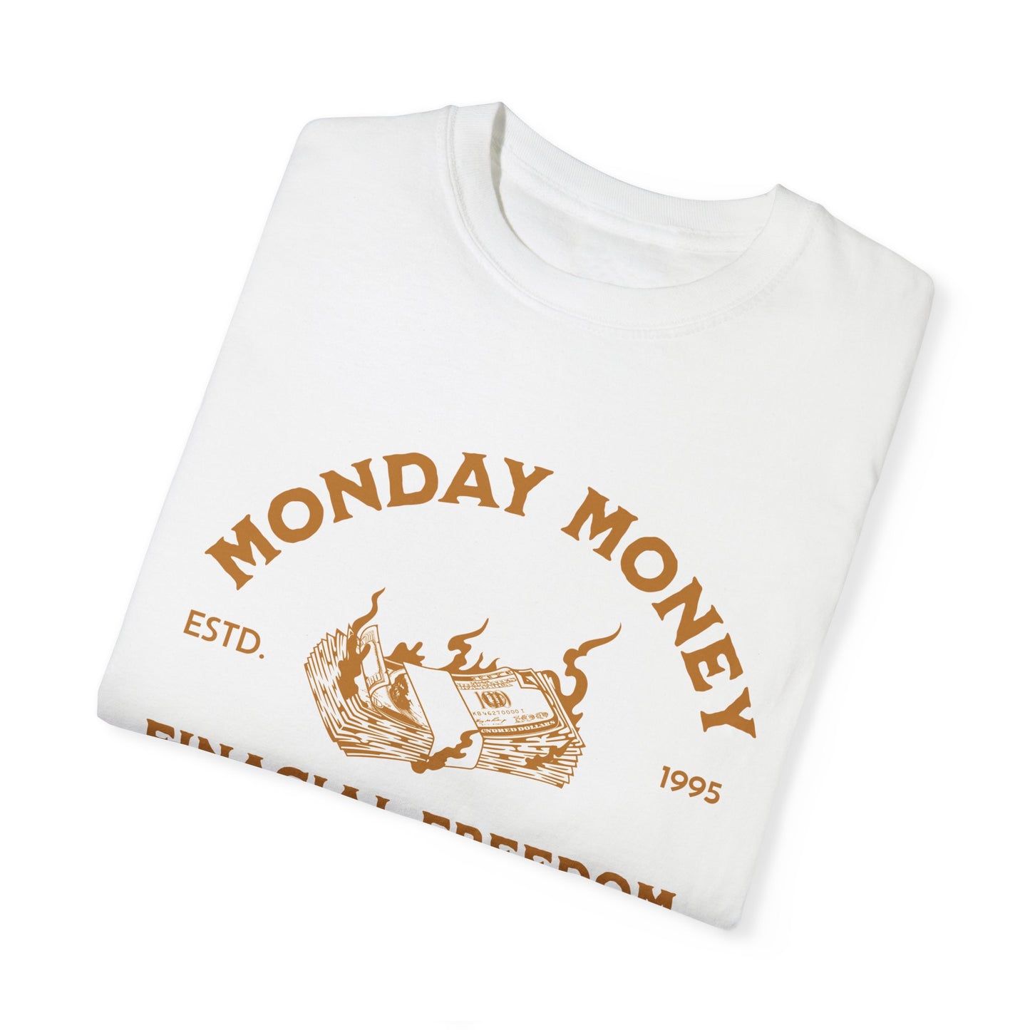 Monday Money Financial Freedom Comfort Colors T-shirt - Deki's Variety Store
