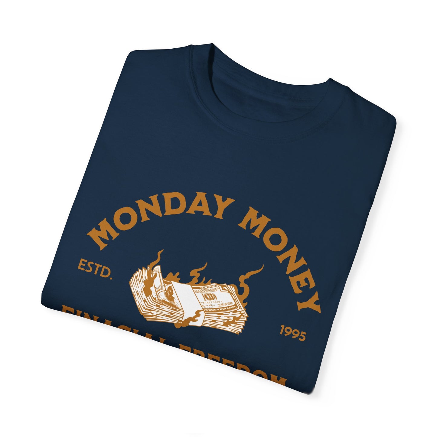 Monday Money Financial Freedom Comfort Colors T-shirt - Deki's Variety Store