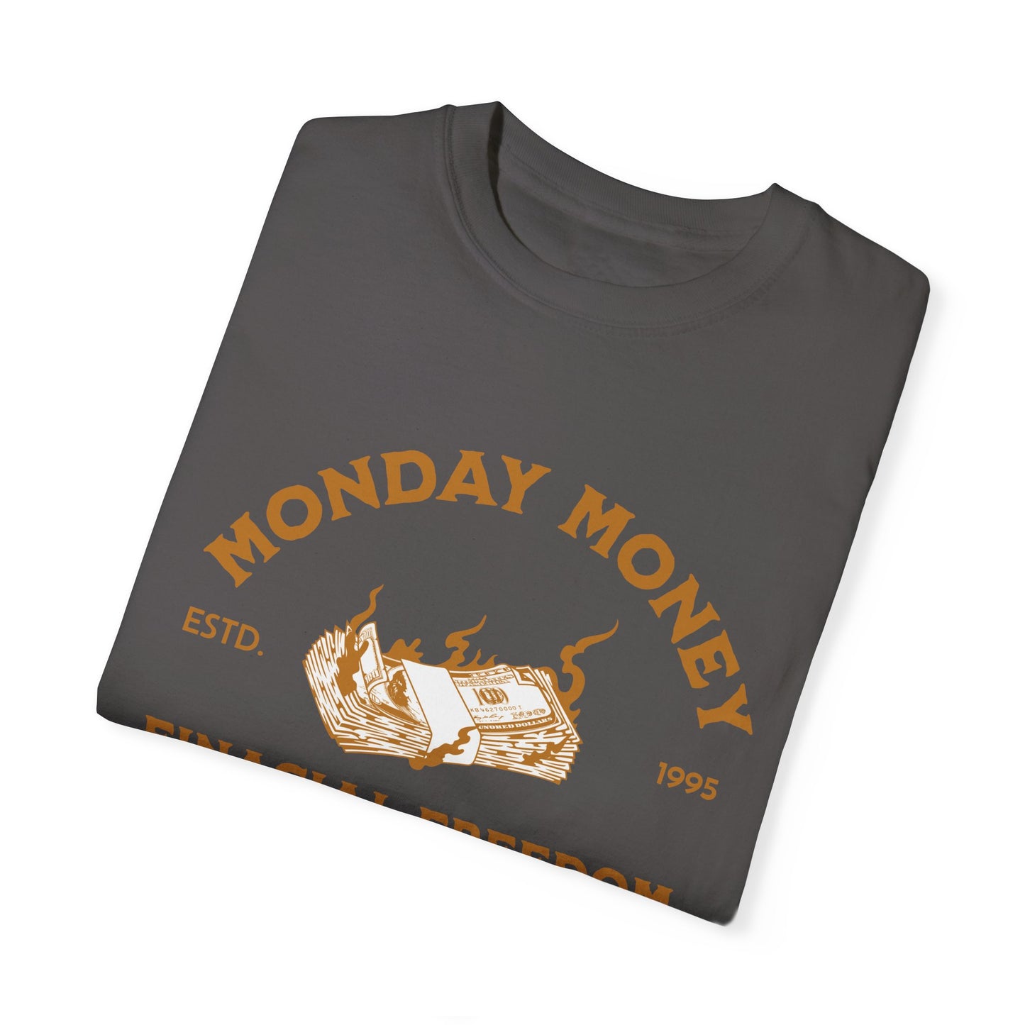 Monday Money Financial Freedom Comfort Colors T-shirt - Deki's Variety Store