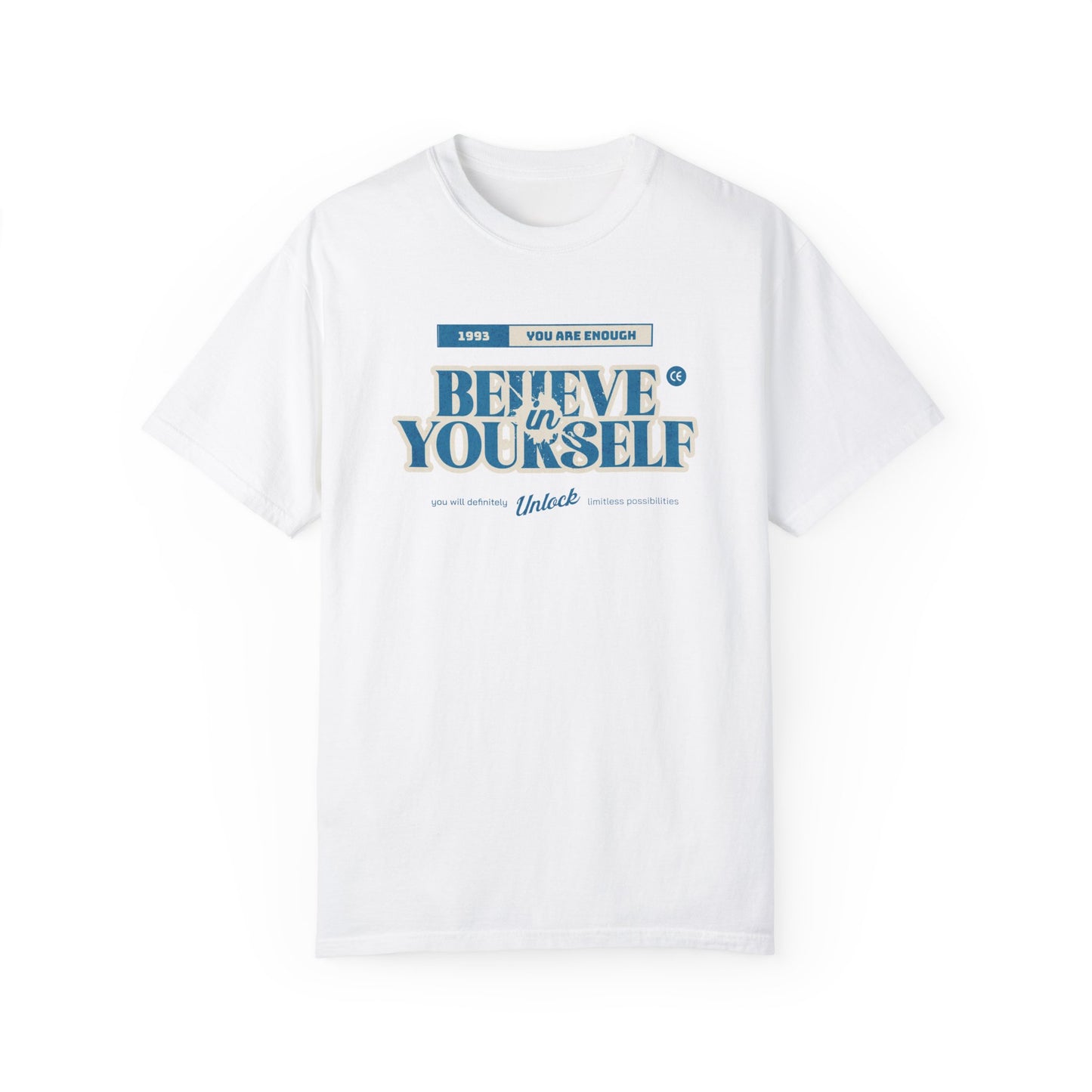 Believe in Yourself - Comfort Colors T-shirt - Deki's Variety Store