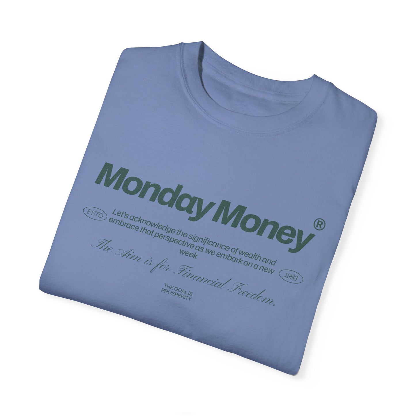 Monday Money - Aim for Financial Freedom Comfort Colors T-shirt - Deki's Variety Store