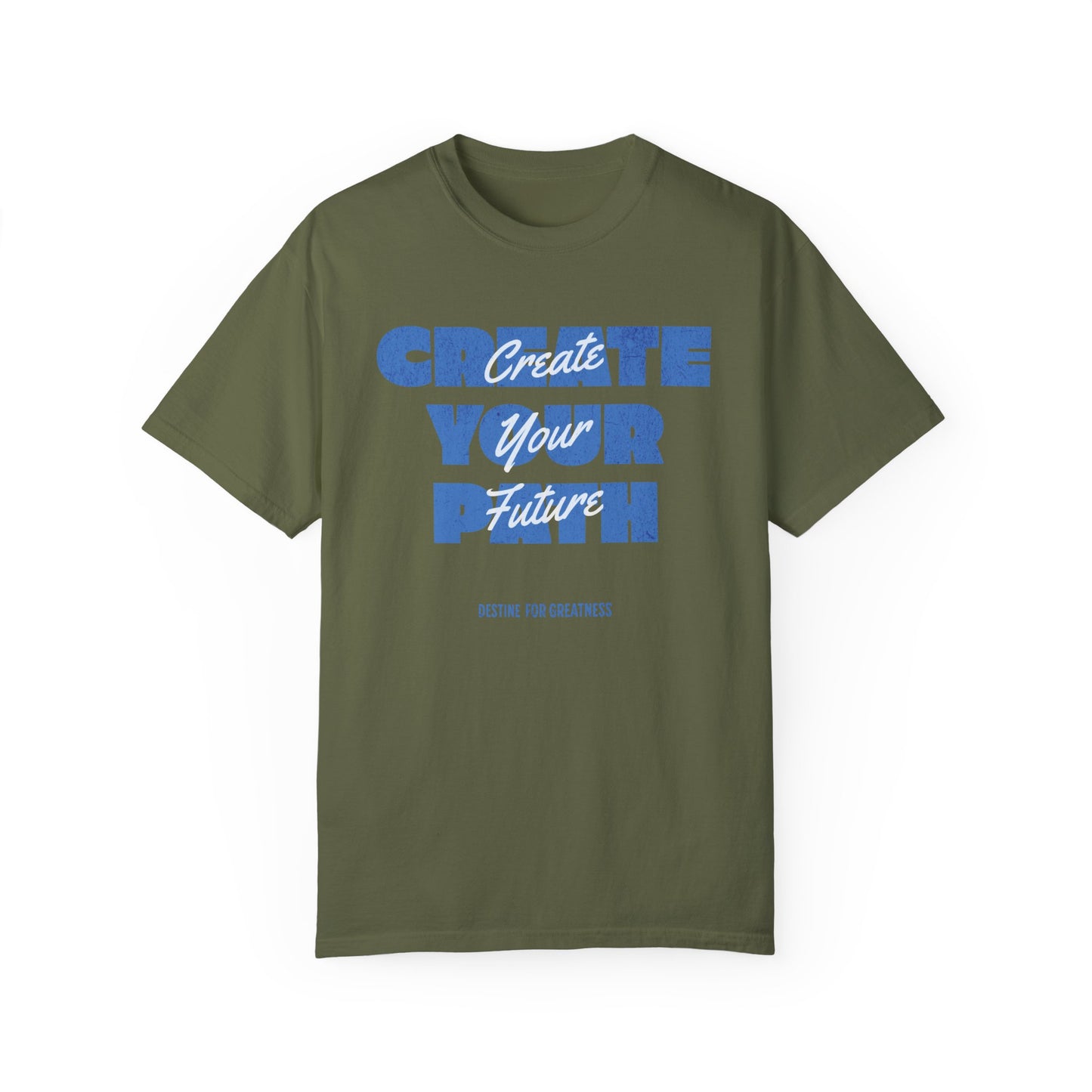 Create Your Path, Create Your Future Motivational T-shirt Comfort Colors - Deki's Variety Store