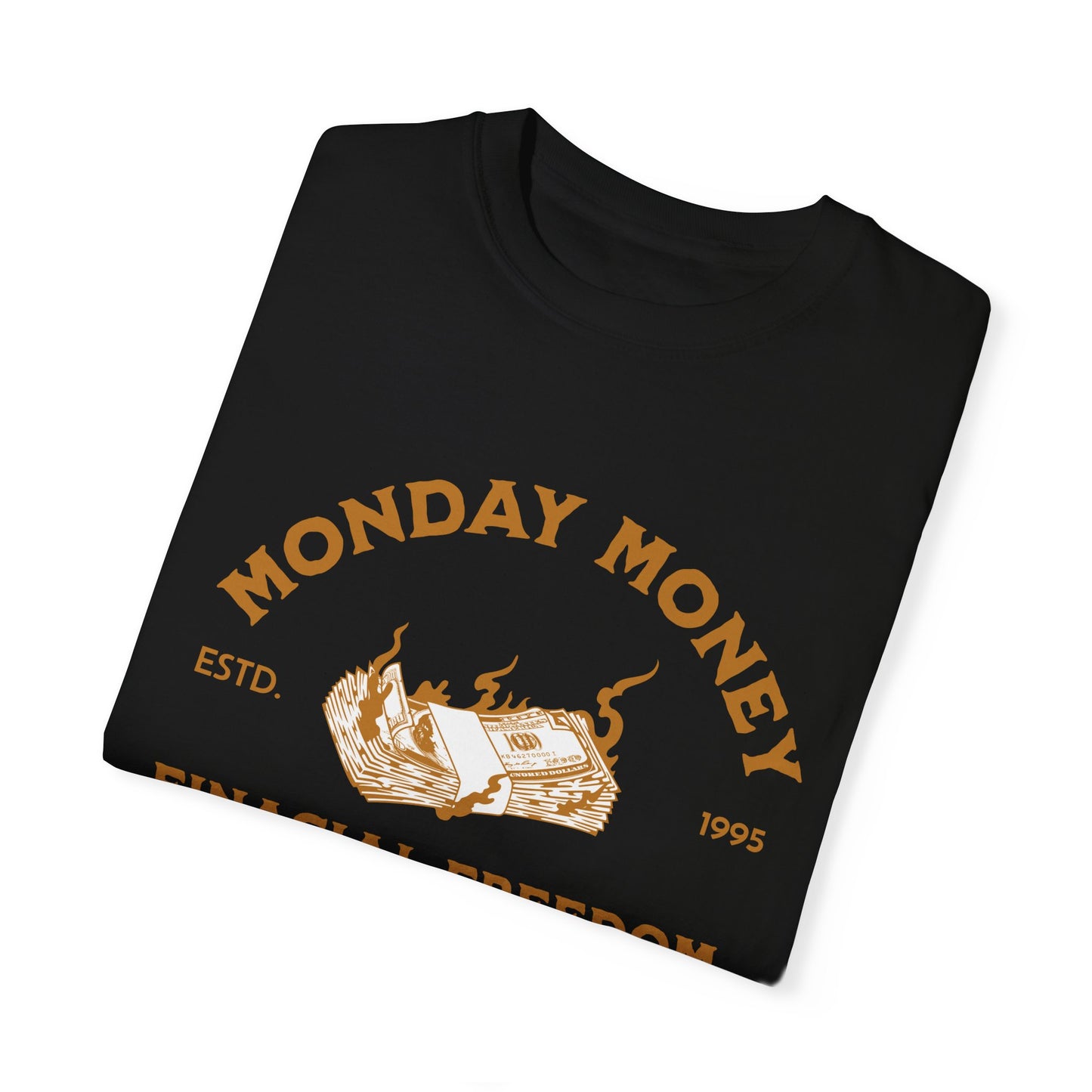 Monday Money Financial Freedom Comfort Colors T-shirt - Deki's Variety Store