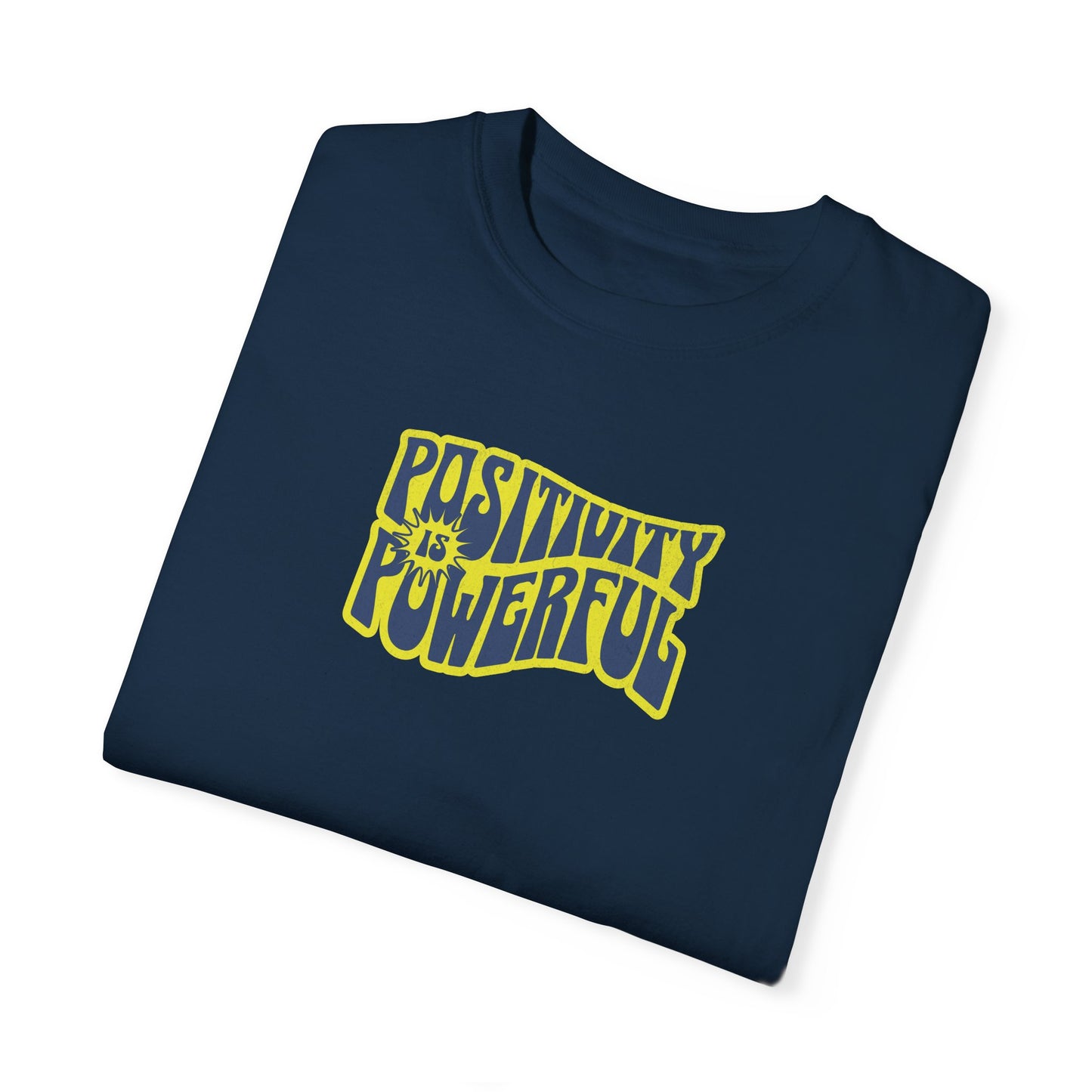 Positivity is Powerful Comfort Colors T-shirt - Deki's Variety Store