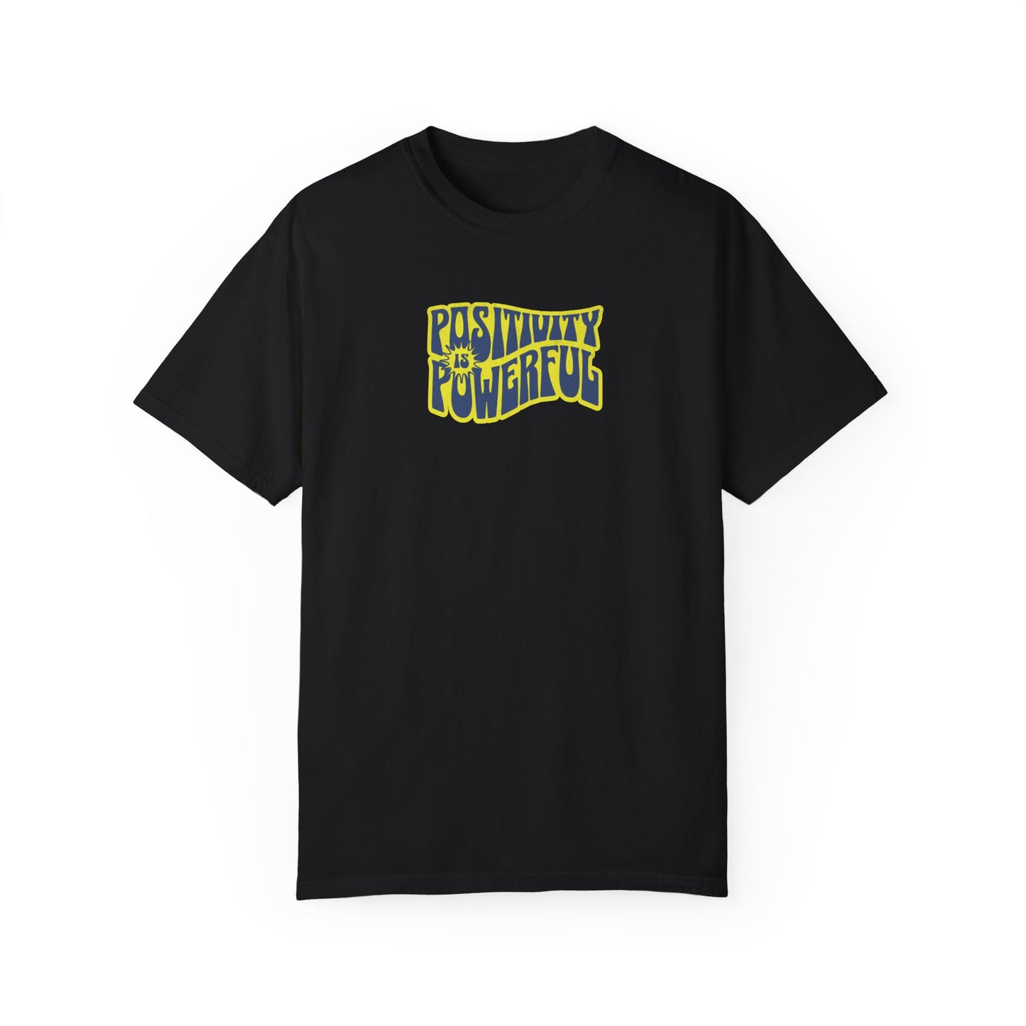 Positivity is Powerful Comfort Colors T-shirt - Deki's Variety Store