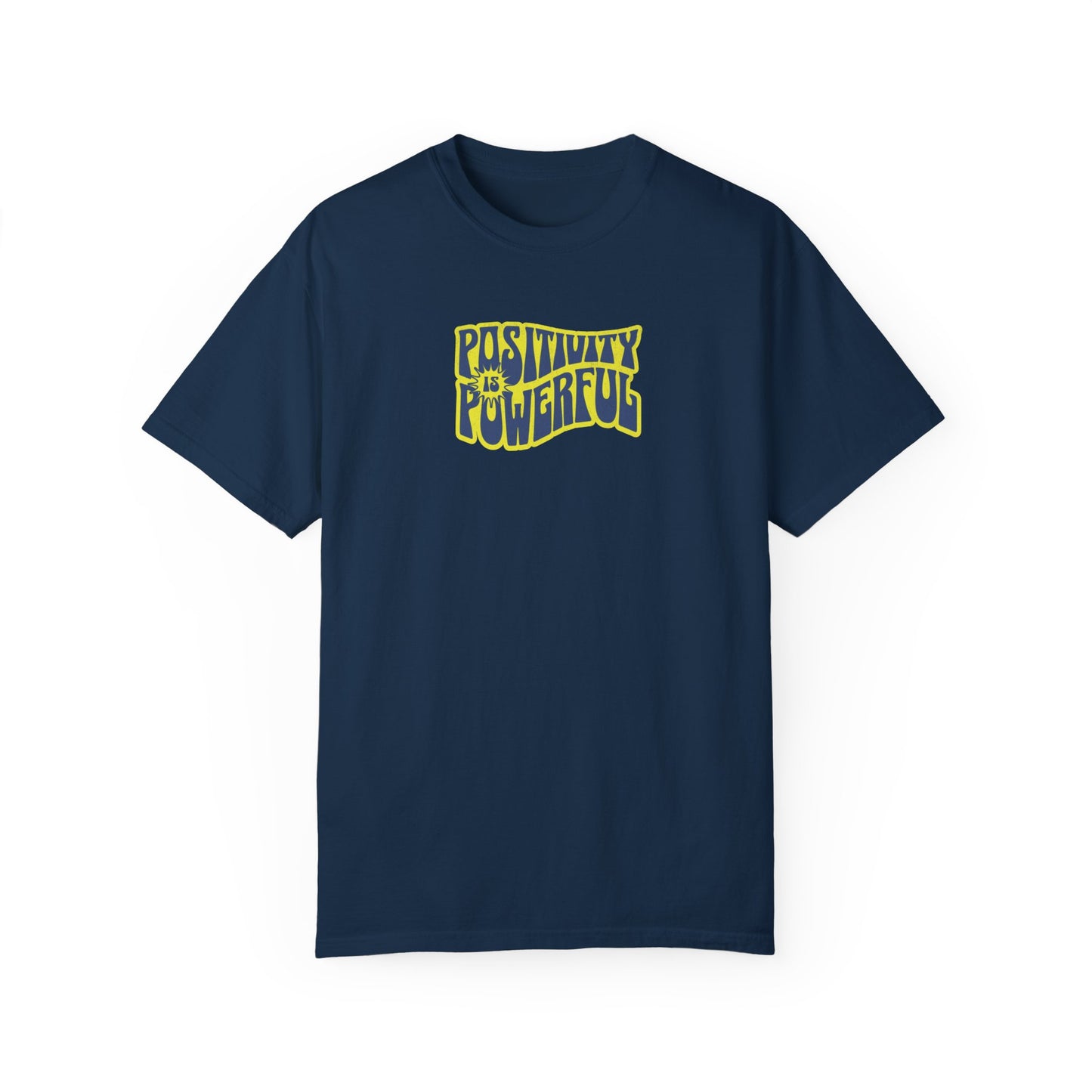 Positivity is Powerful Comfort Colors T-shirt - Deki's Variety Store