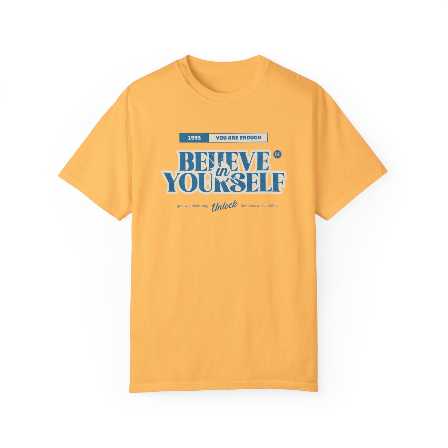 Believe in Yourself - Comfort Colors T-shirt - Deki's Variety Store