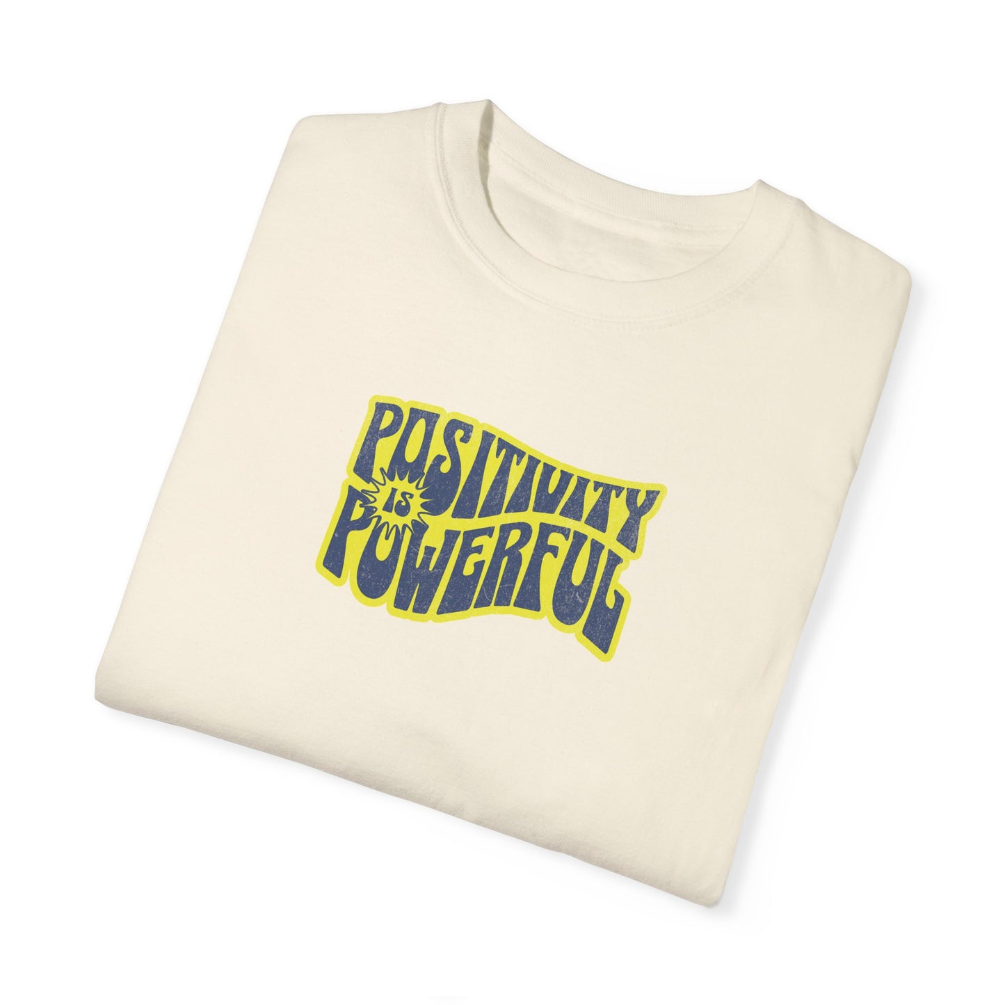 Positivity is Powerful Comfort Colors T-shirt - Deki's Variety Store