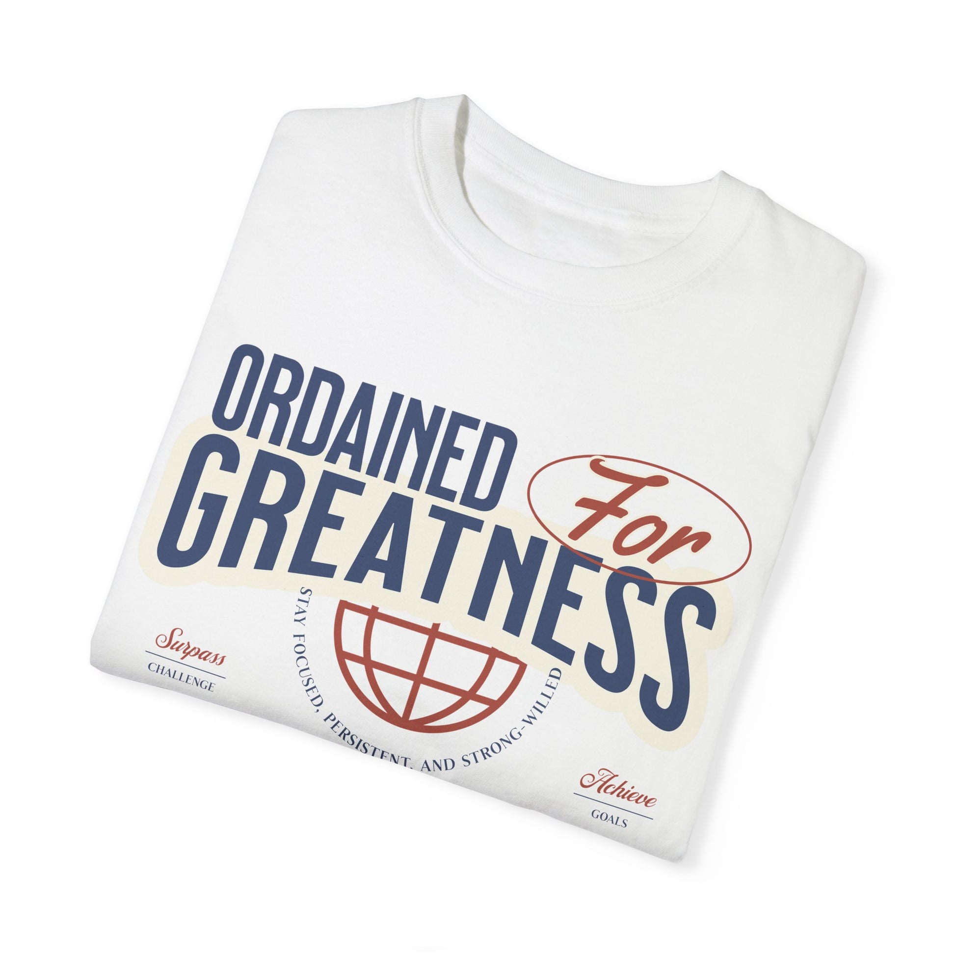 Ordained for Greatness - Comfort Colors T- shirt - Deki's Variety Store