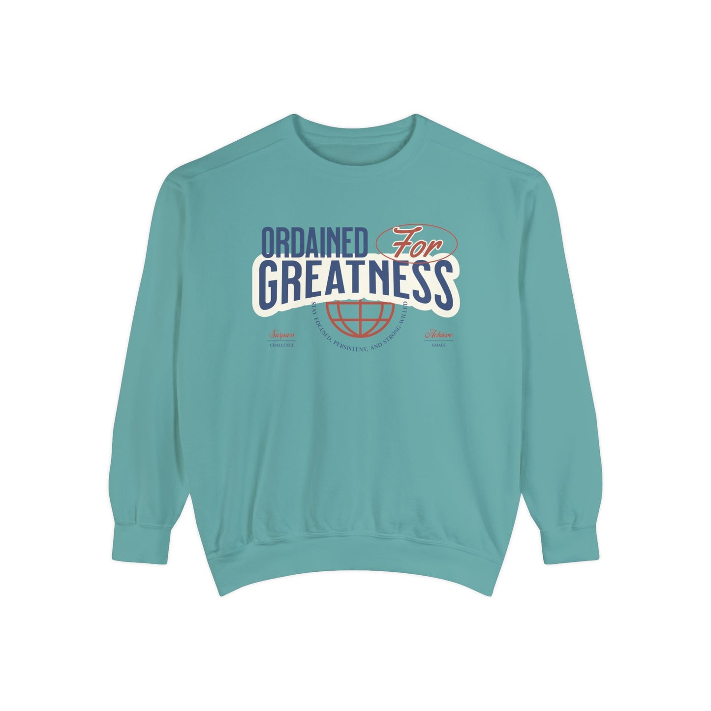 Ordained for Greatness Garment-Dyed Sweatshirt - Comfort Colors - Deki's Variety Store