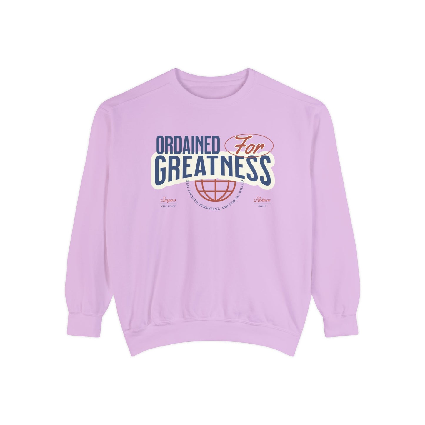 Ordained for Greatness Garment-Dyed Sweatshirt - Comfort Colors - Deki's Variety Store