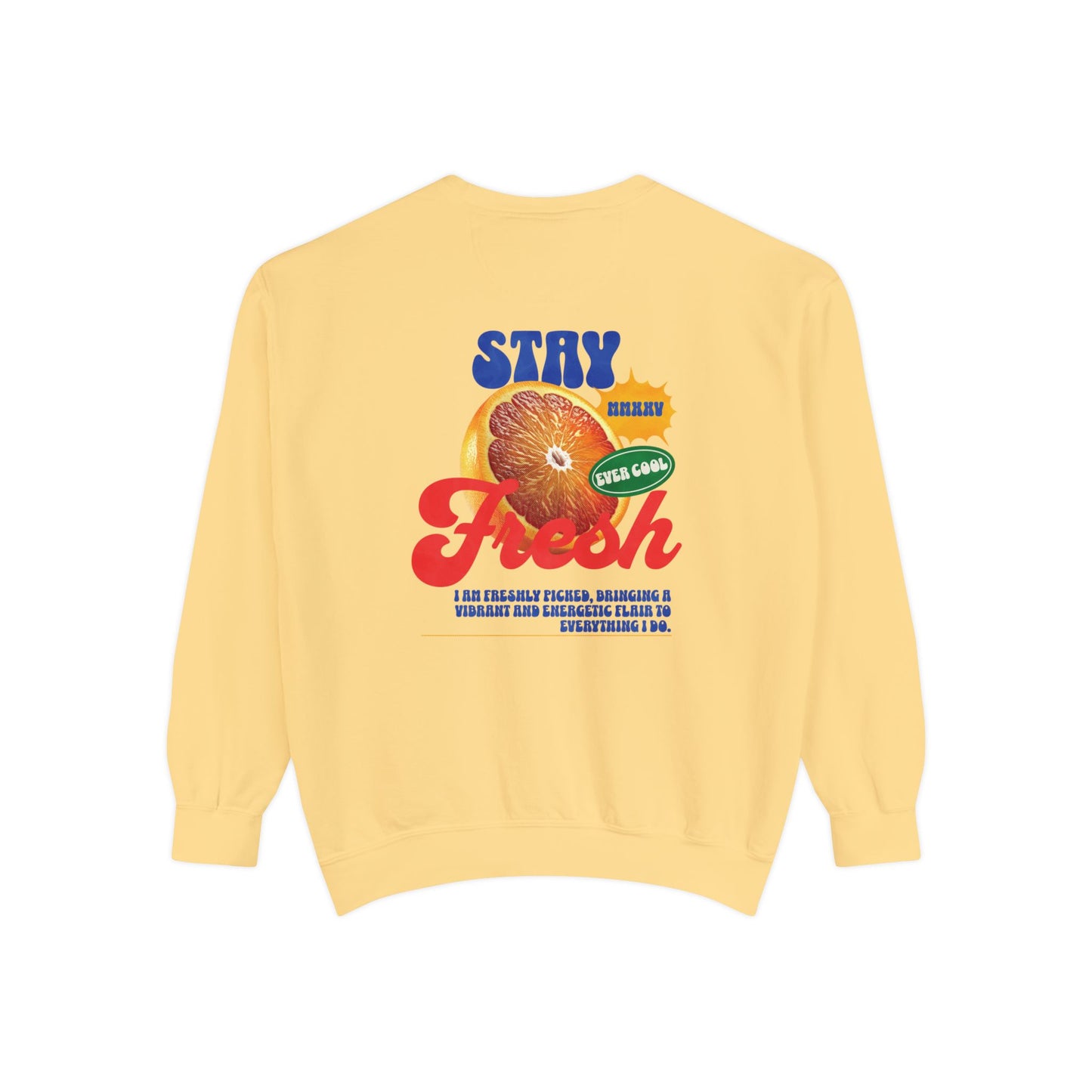 Stay Fresh Comfort Colors Sweatshirt - Deki's Variety Store