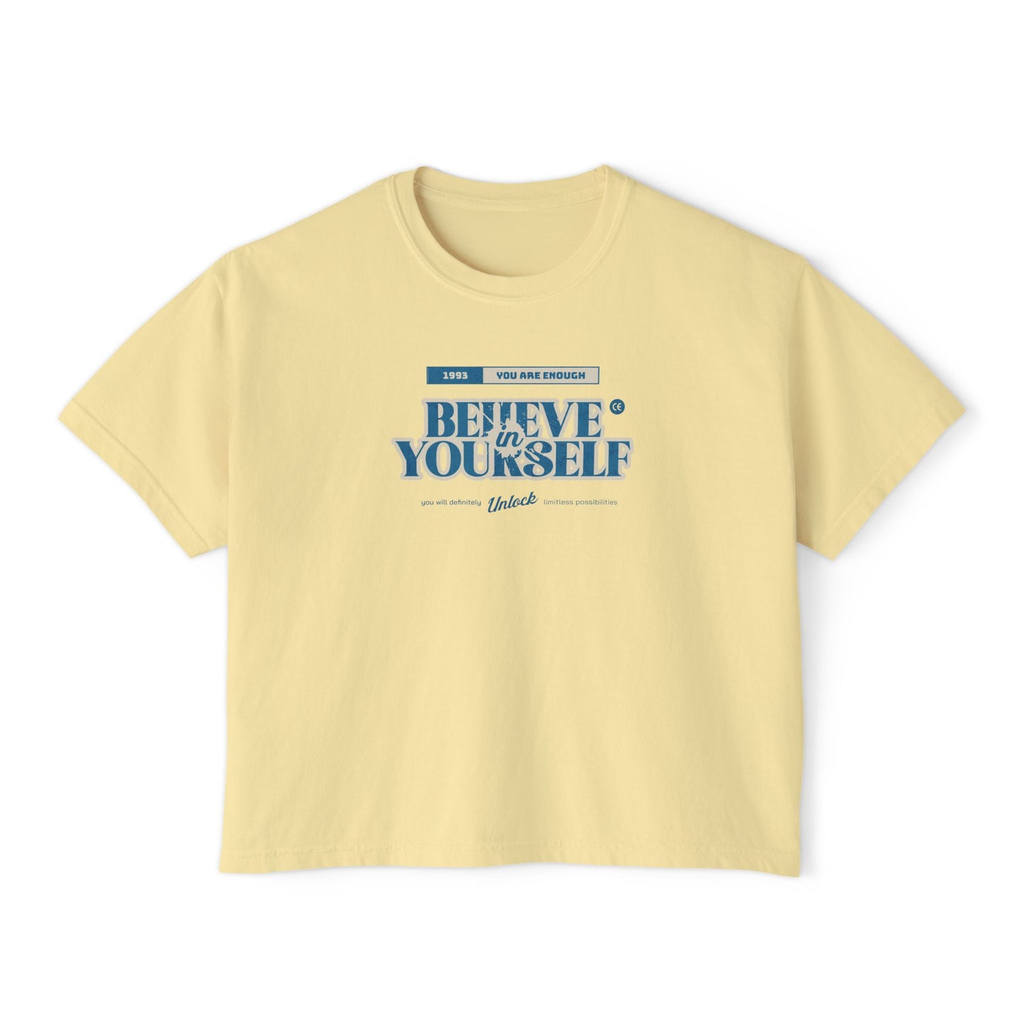 Believe in Yourself - Comfort Colors Women's Boxy Tee - Deki's Variety Store