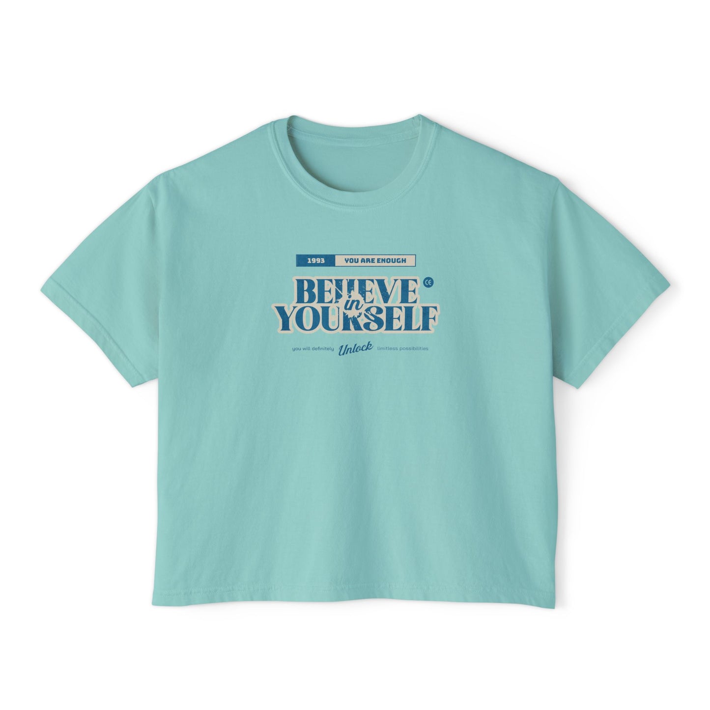 Believe in Yourself - Comfort Colors Women's Boxy Tee - Deki's Variety Store