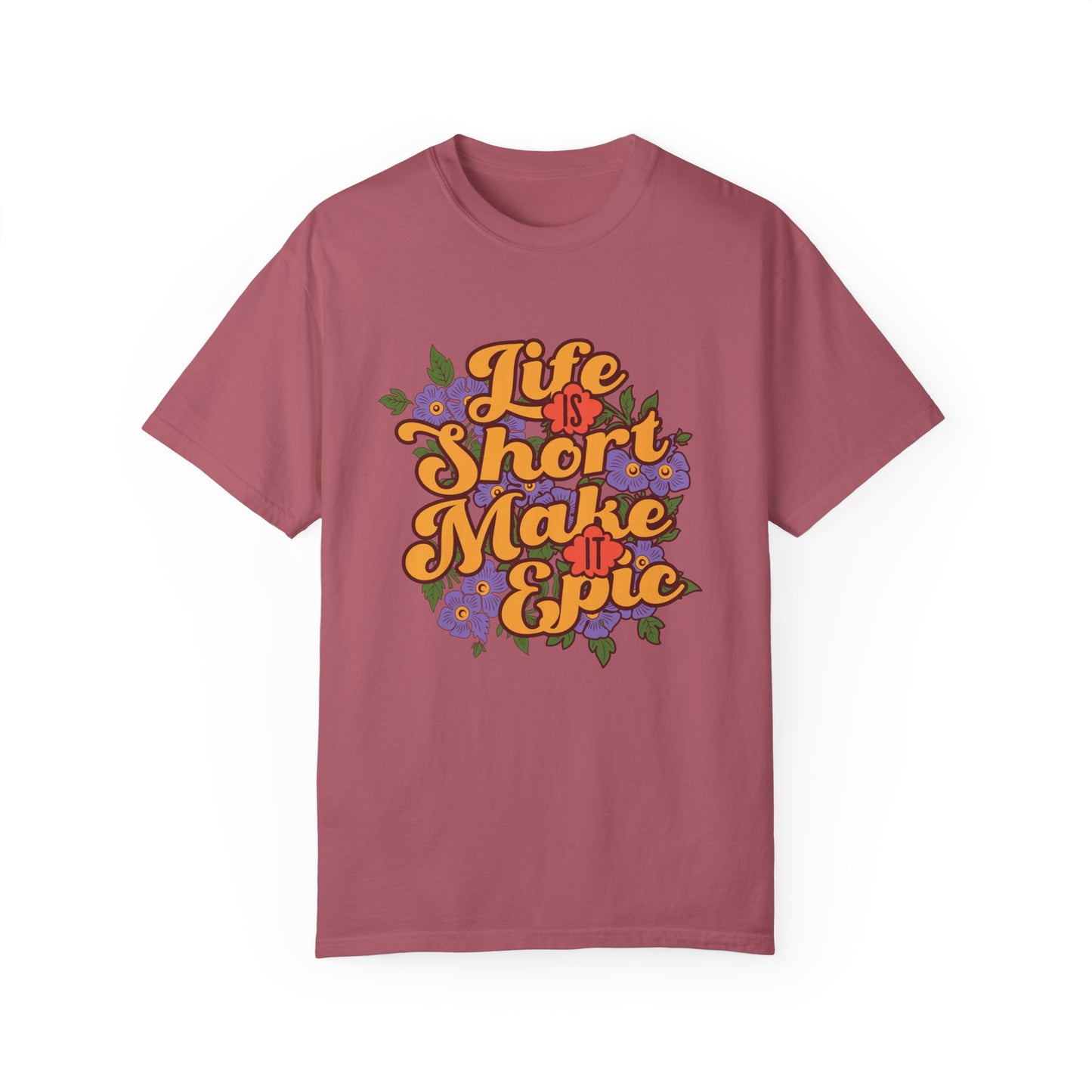 Life is Short, Make it Epic T-shirt - Deki's Variety Store