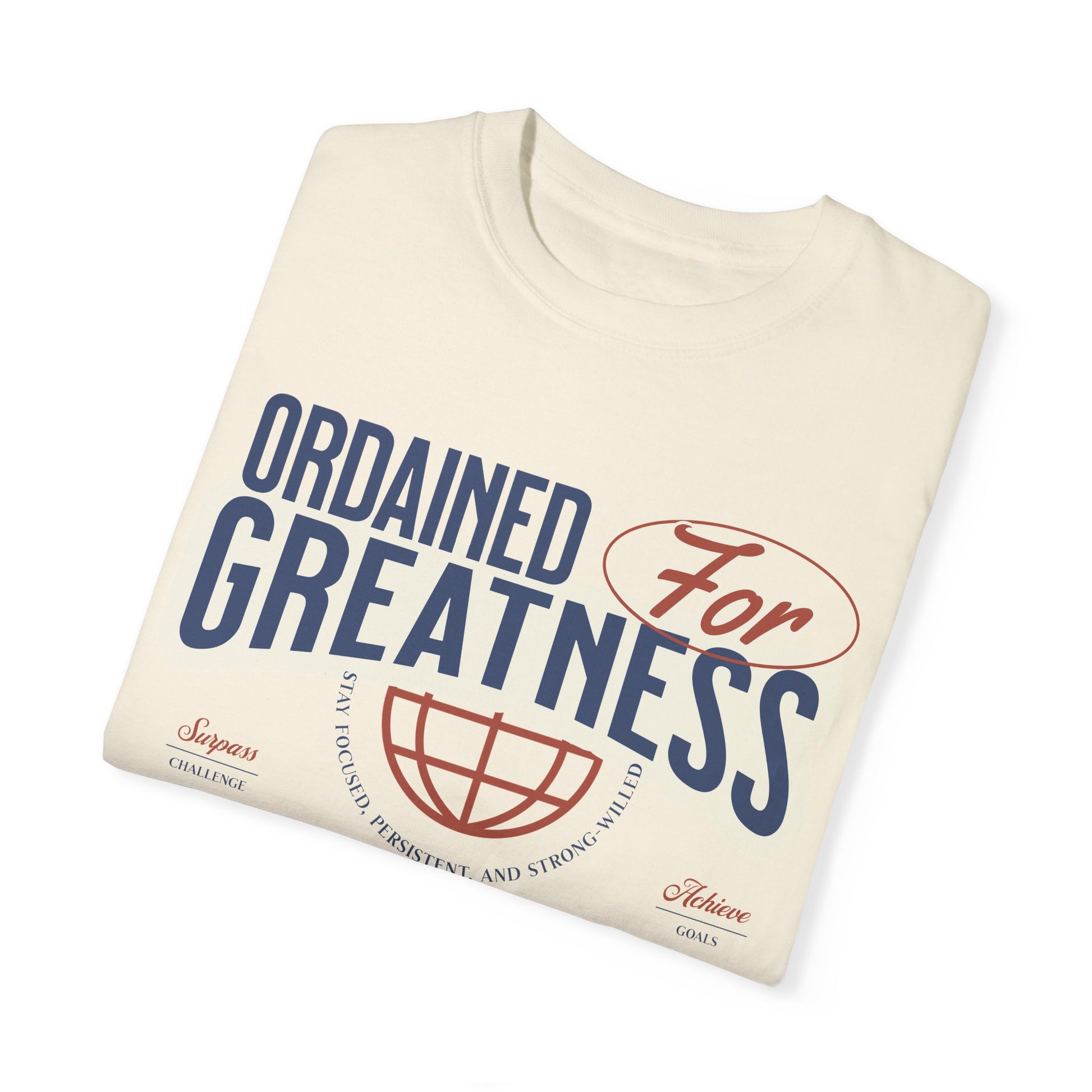 Ordained for Greatness - Comfort Colors T- shirt - Deki's Variety Store