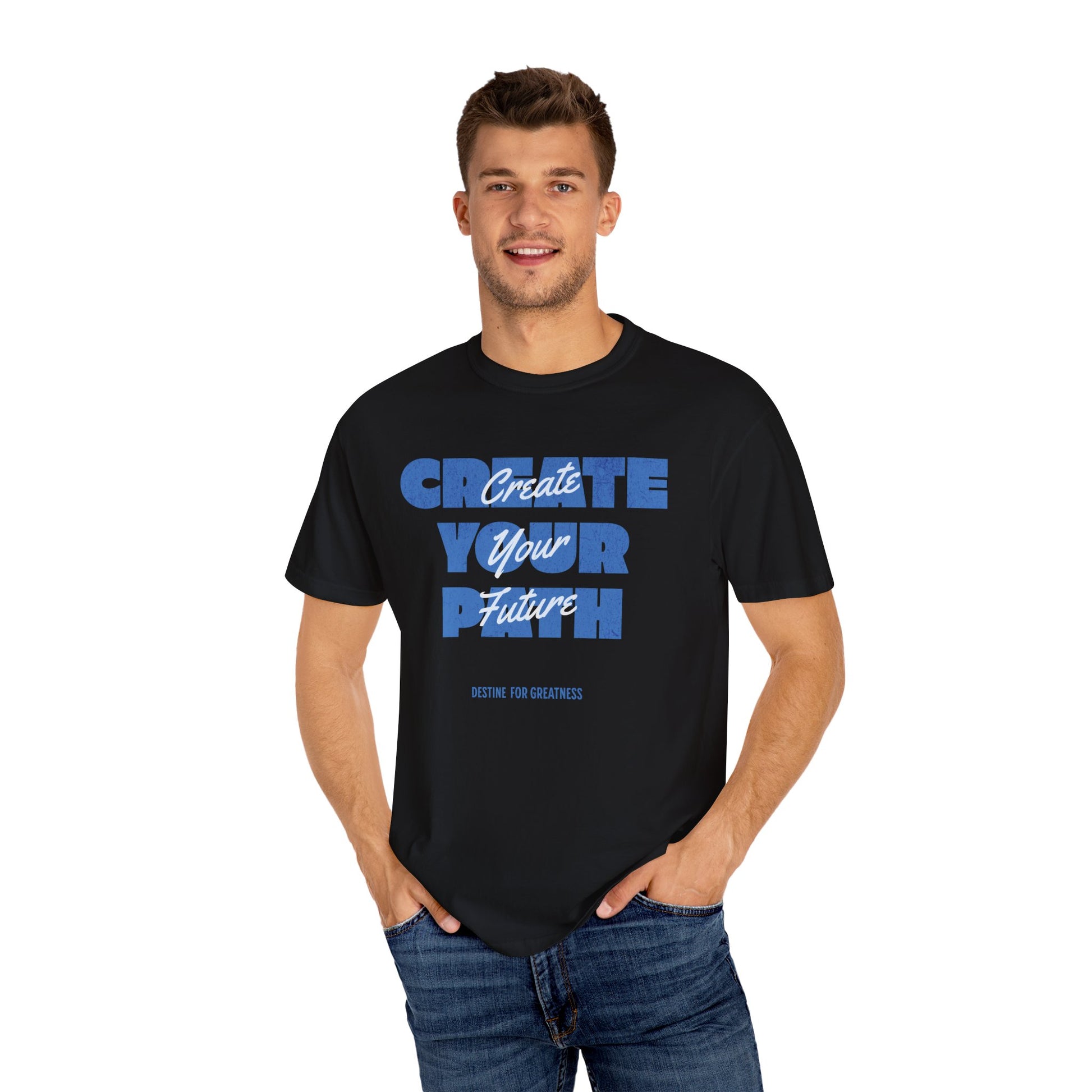 Create Your Path, Create Your Future Motivational T-shirt Comfort Colors - Deki's Variety Store