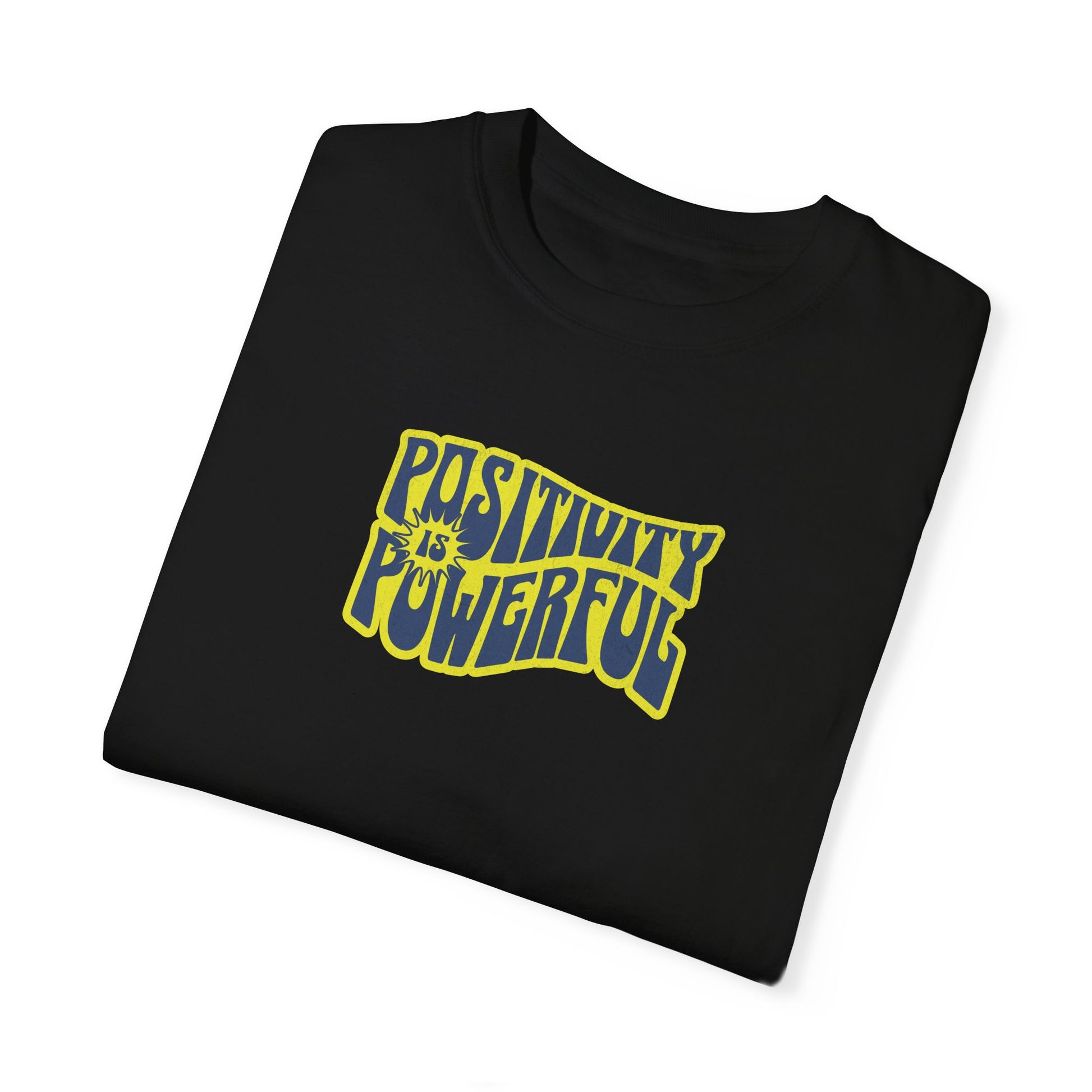 Positivity is Powerful Comfort Colors T-shirt - Deki's Variety Store