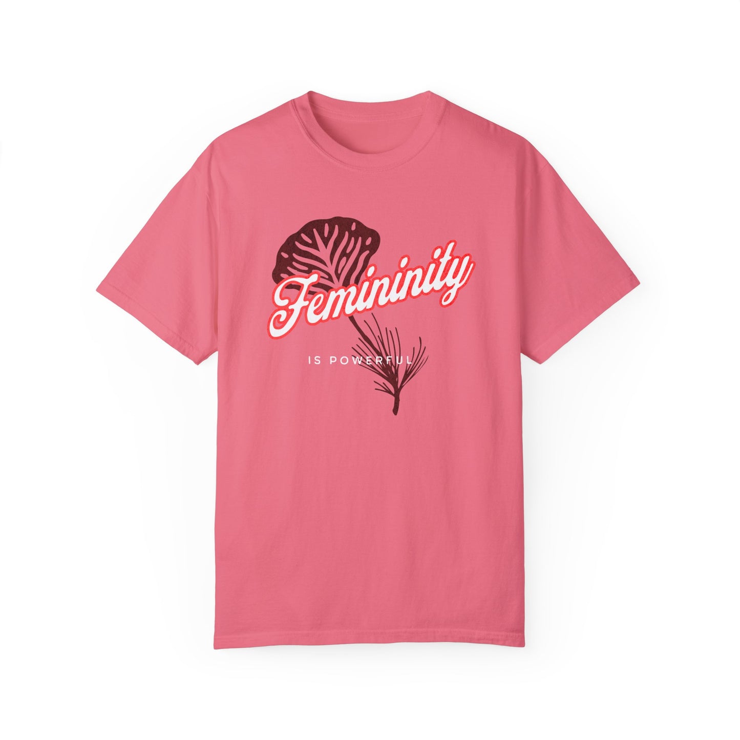 Femininity is Powerful T-shirt - Comfort Colors - Deki's Variety Store