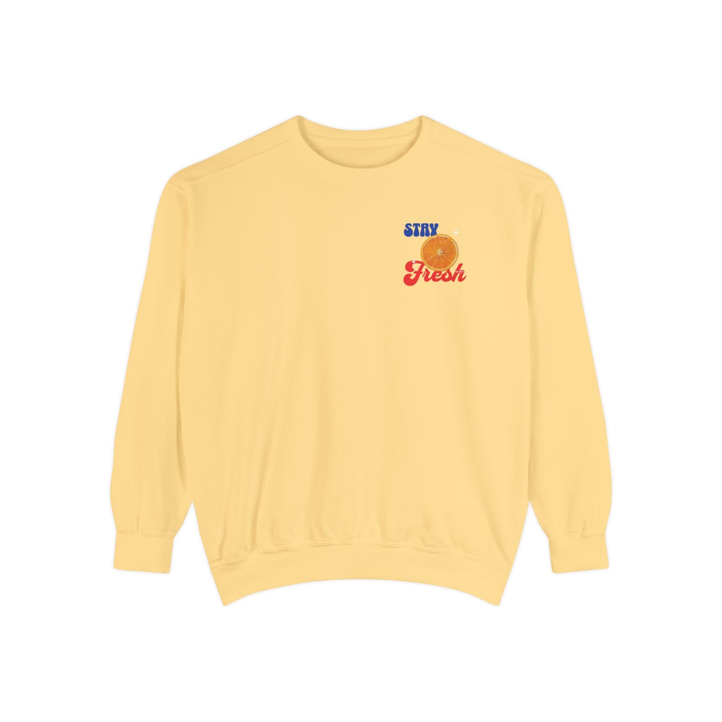 Stay Fresh Comfort Colors Sweatshirt - Deki's Variety Store