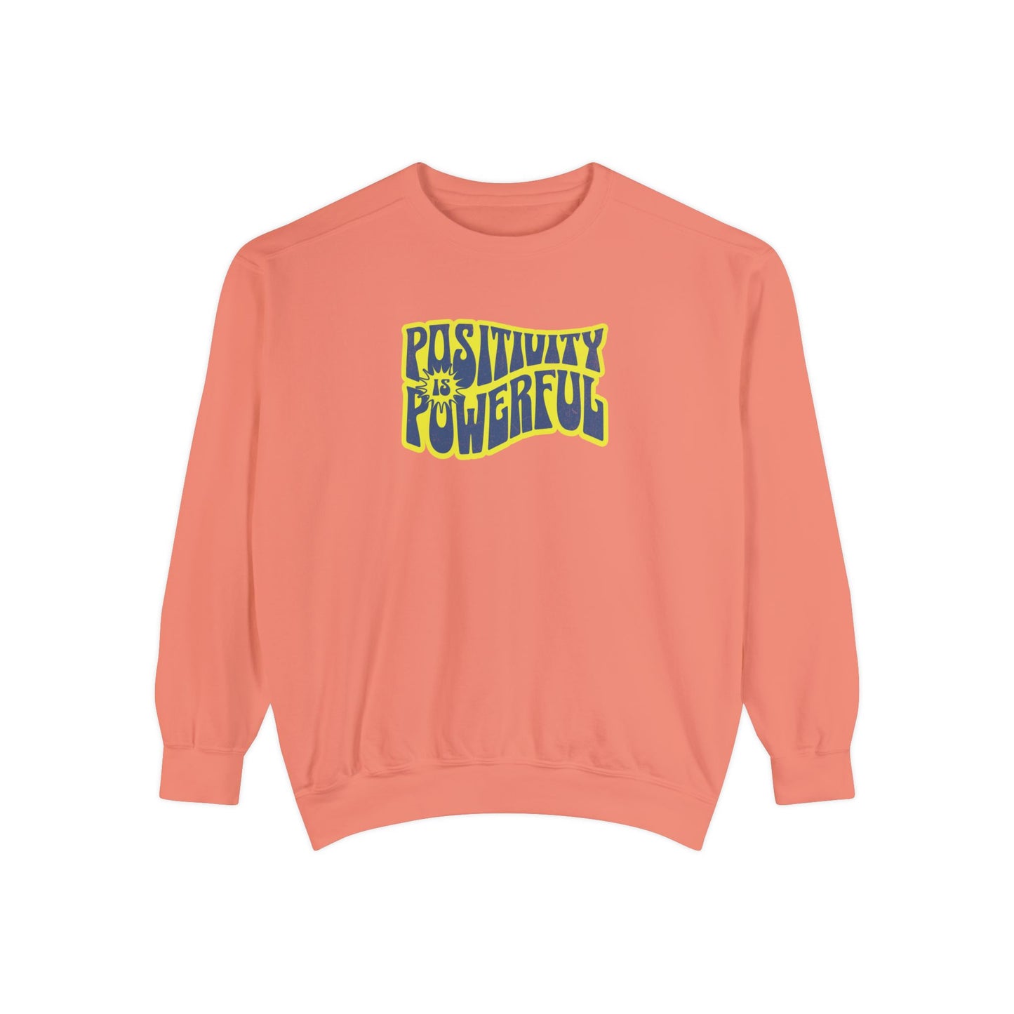 Positivity is Powerful Sweatshirt Comfort Colors - Deki's Variety Store