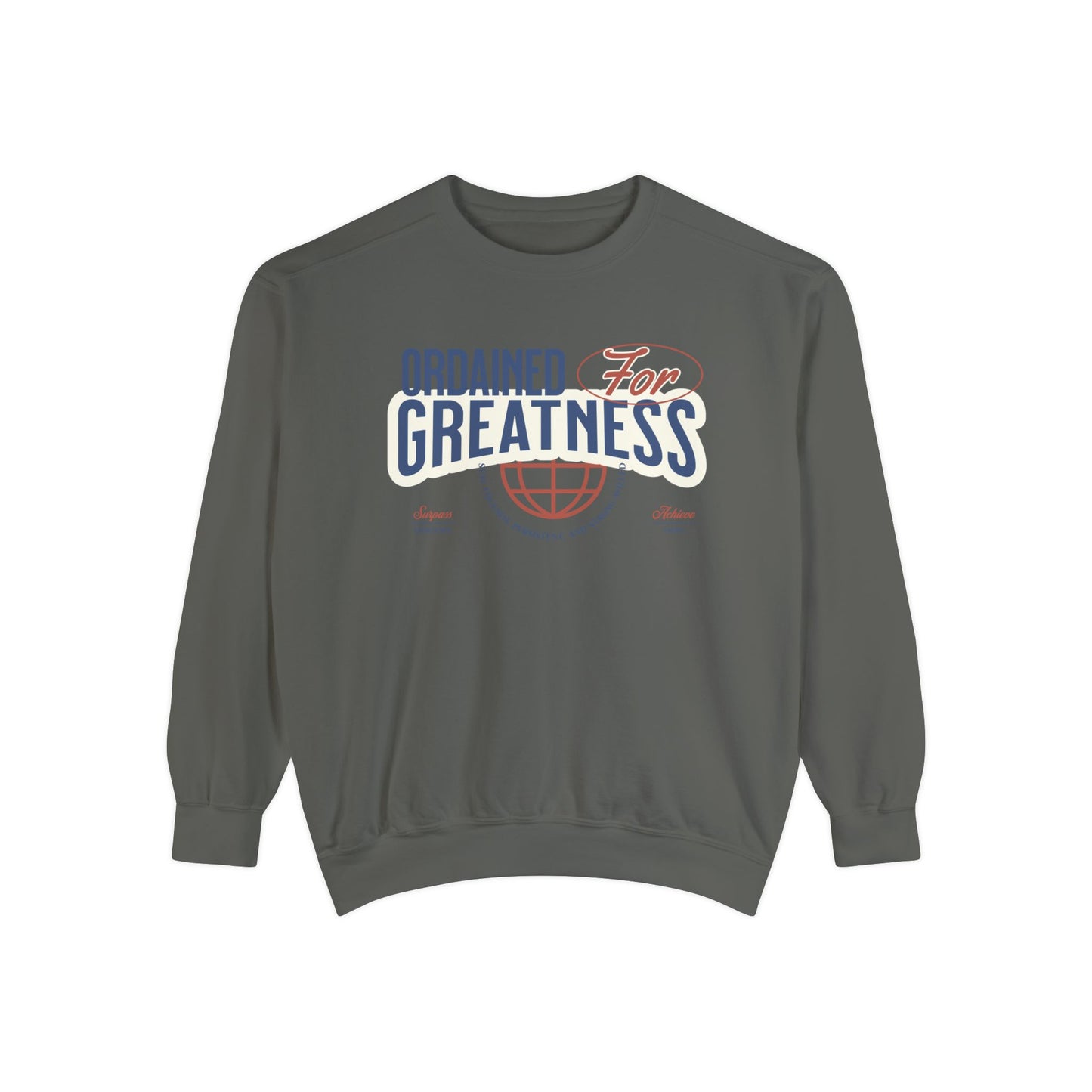 Ordained for Greatness Garment-Dyed Sweatshirt - Comfort Colors - Deki's Variety Store