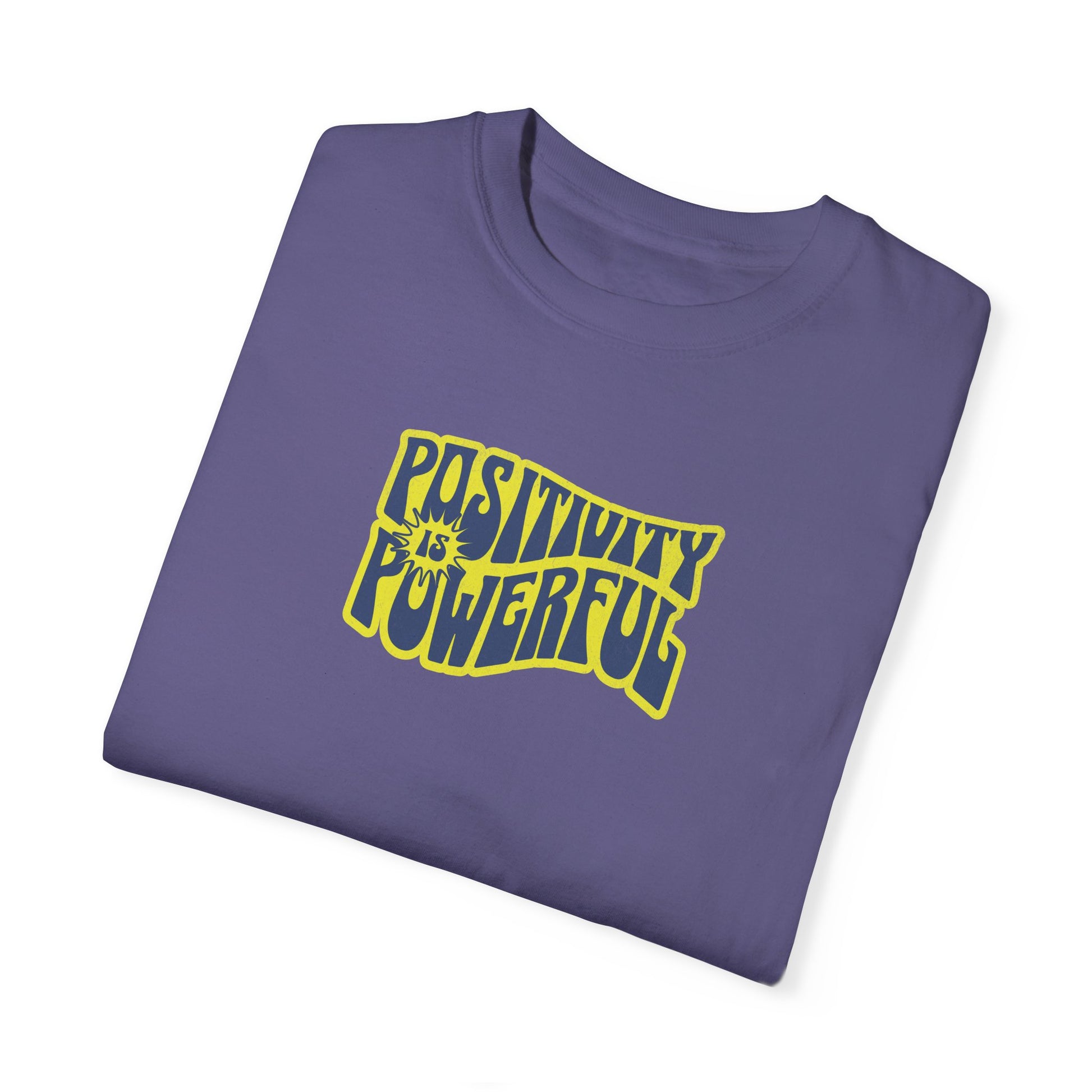 Positivity is Powerful Comfort Colors T-shirt - Deki's Variety Store