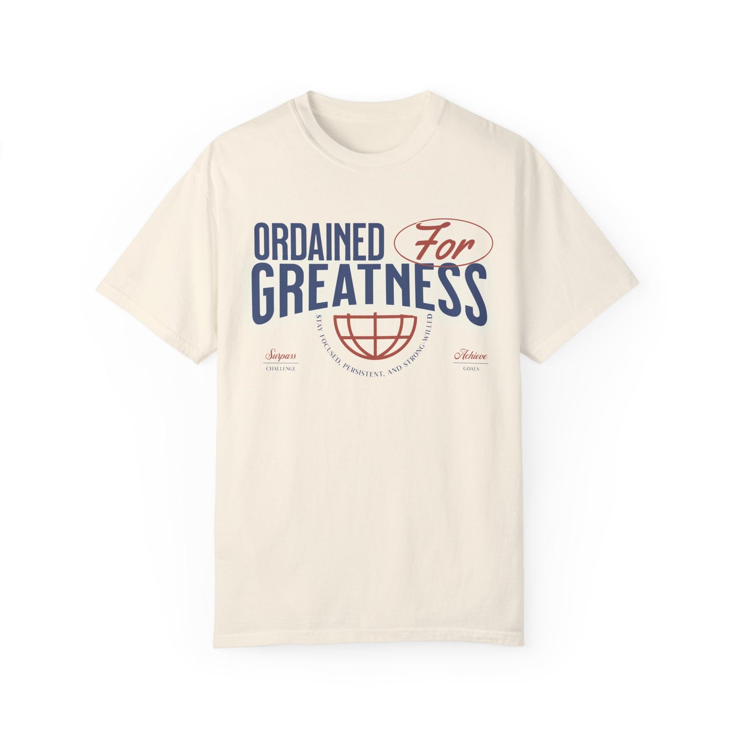 Ordained for Greatness - Comfort Colors T- shirt - Deki's Variety Store