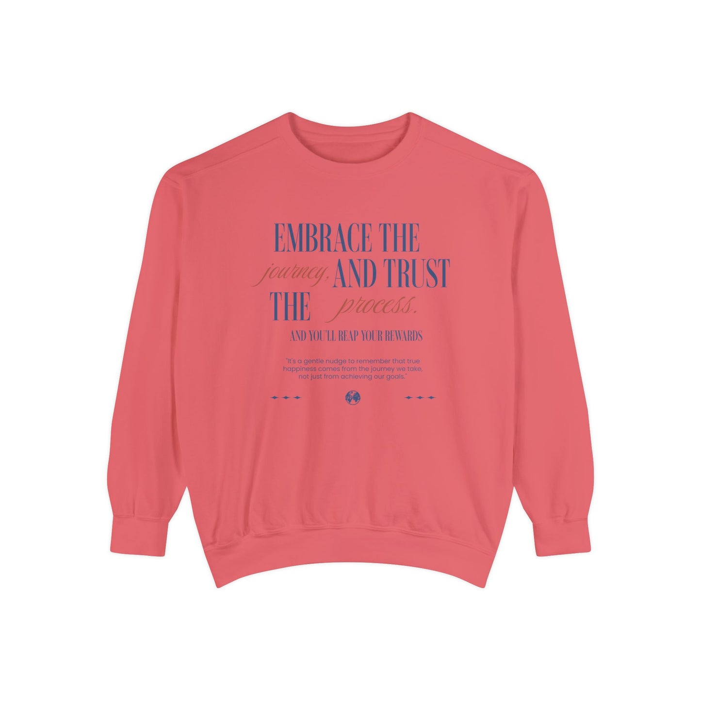 Embrace the Journey Trust the Process Sweatshirt - Deki's Variety Store