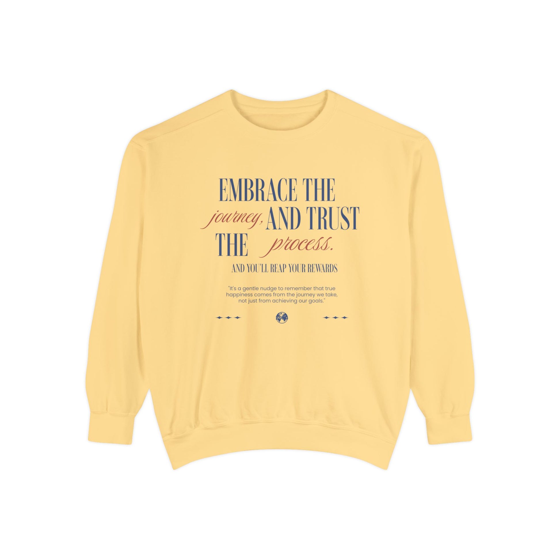 Embrace the Journey Trust the Process Sweatshirt - Deki's Variety Store