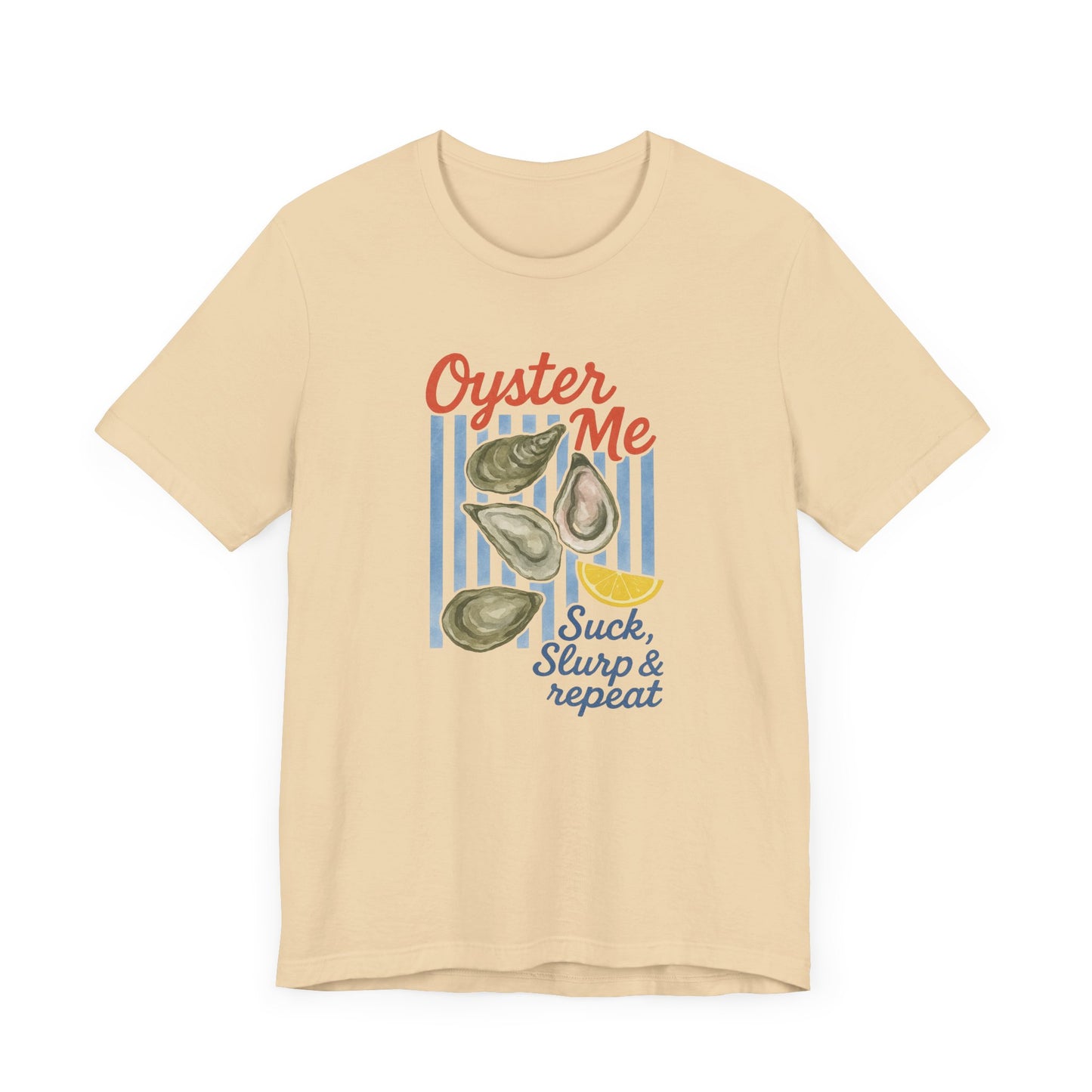 Oyster Me T-Shirt – Funny Beach Graphic Tee | "Suck, Slurp & Repeat"