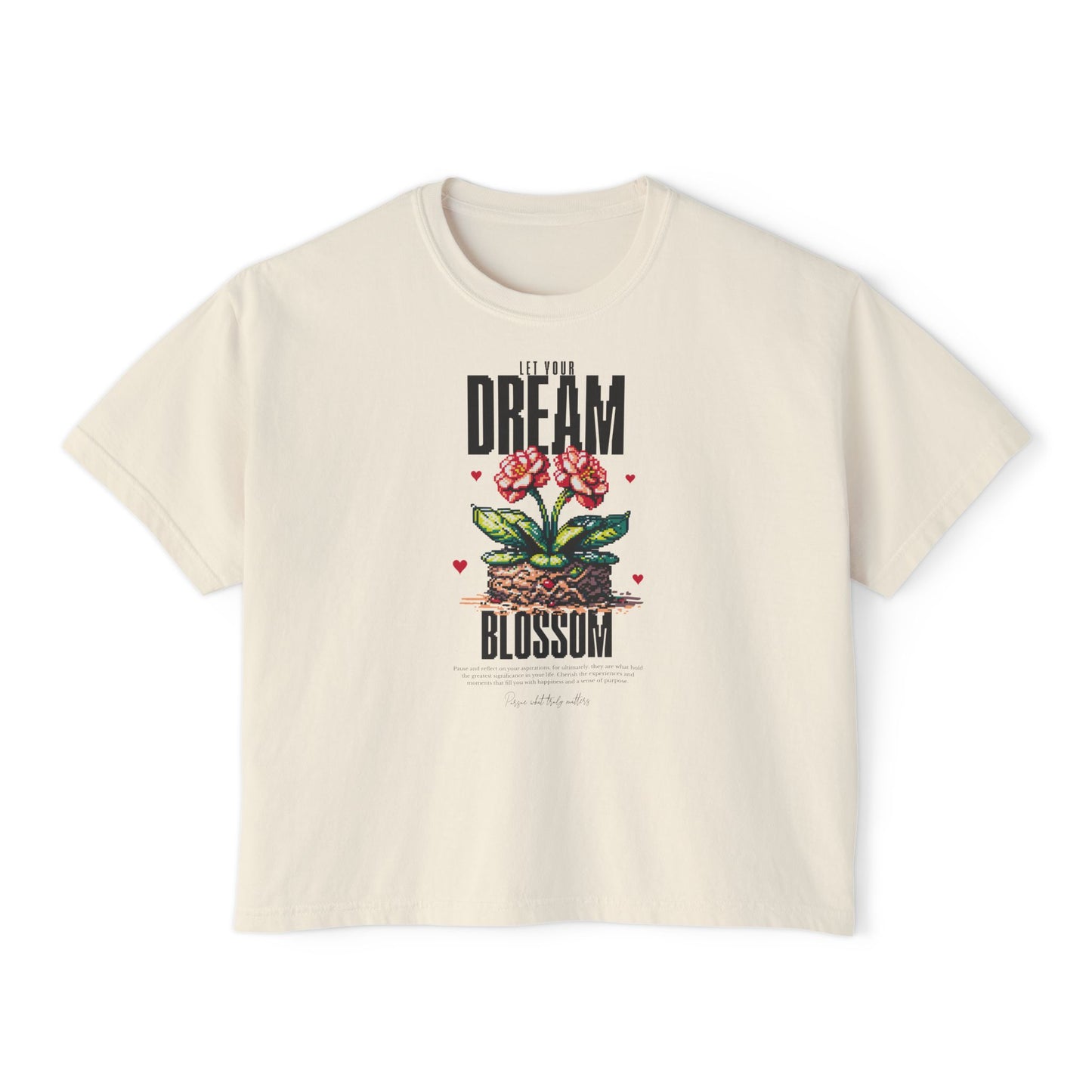 Let Your Dream Blossom Women's Boxy Tee - Deki's Variety Store