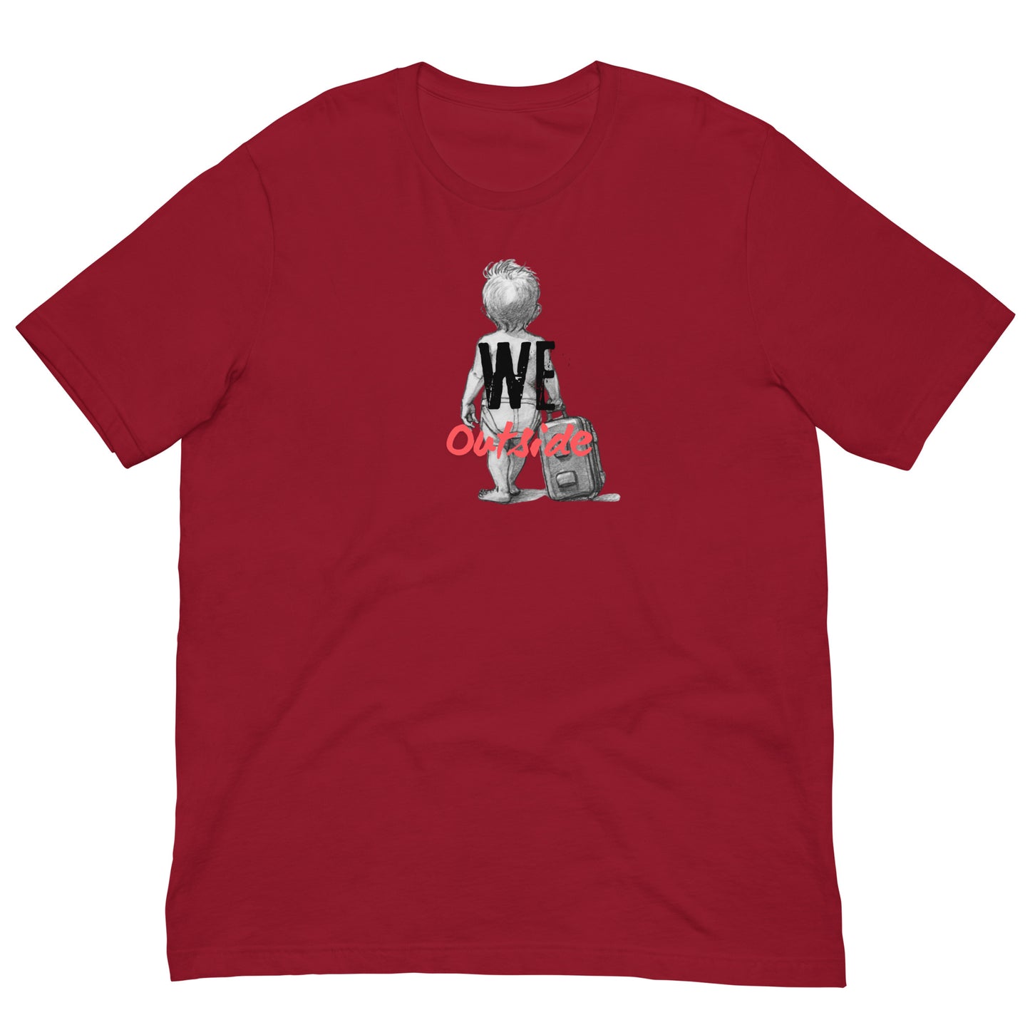 We OutSide Baby  Unisex t-shirt - Deki's Variety Store