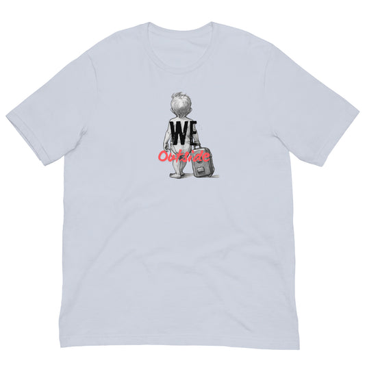 We OutSide Baby  Unisex t-shirt - Deki's Variety Store