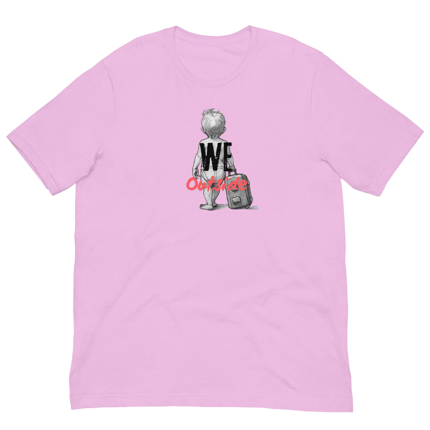 We OutSide Baby  Unisex t-shirt - Deki's Variety Store